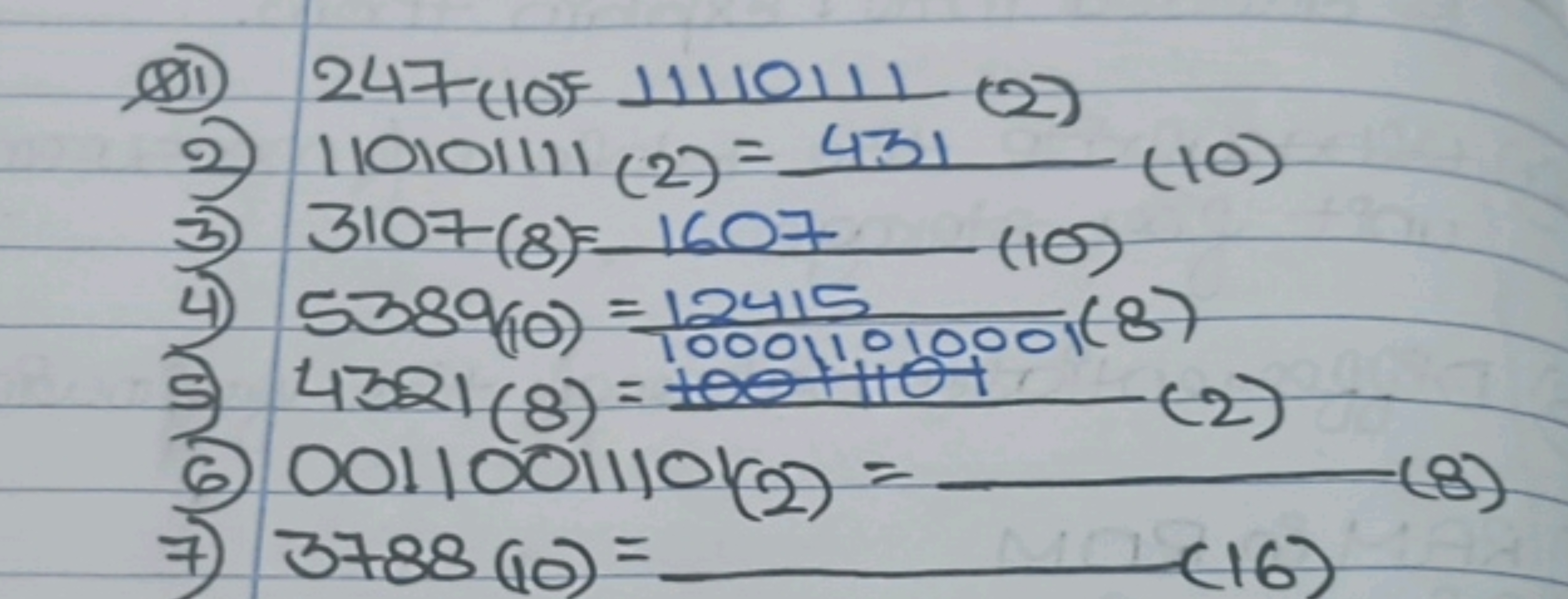 (81) 247 (10F 11110111 (2)
2) 110101111(2)=431 (10)
3) 3107(8)=1607 (1