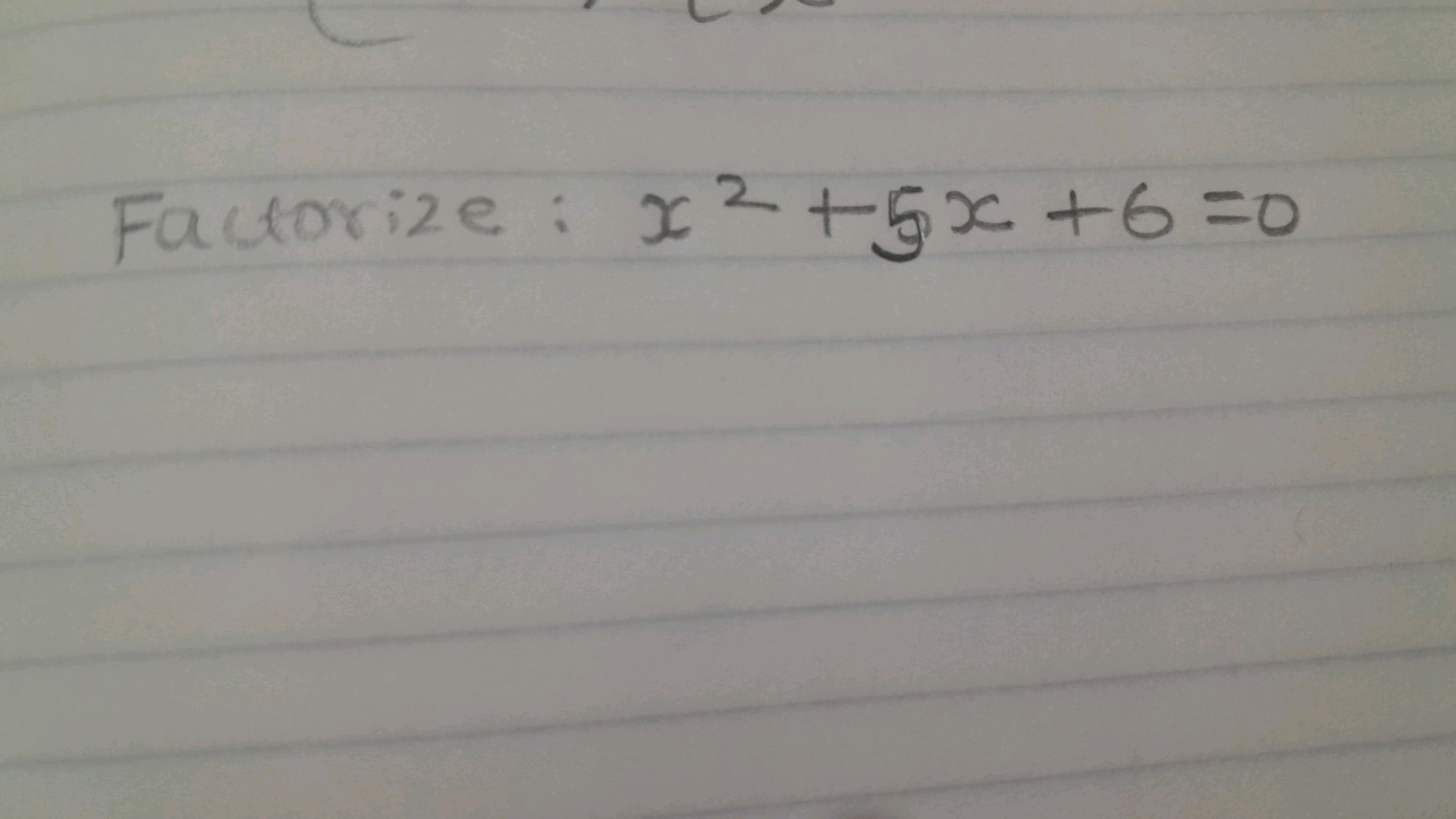 Factorize: x2+5x+6=0