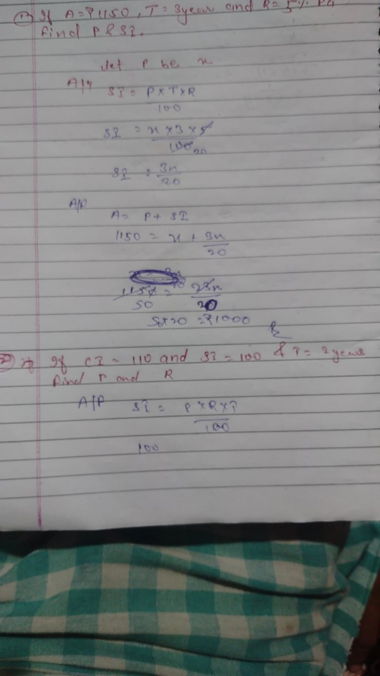 (1) If A=F1150,T=3 year and
find P&S in.
let p be x
AIM
SI=100ρ×T×R​SI