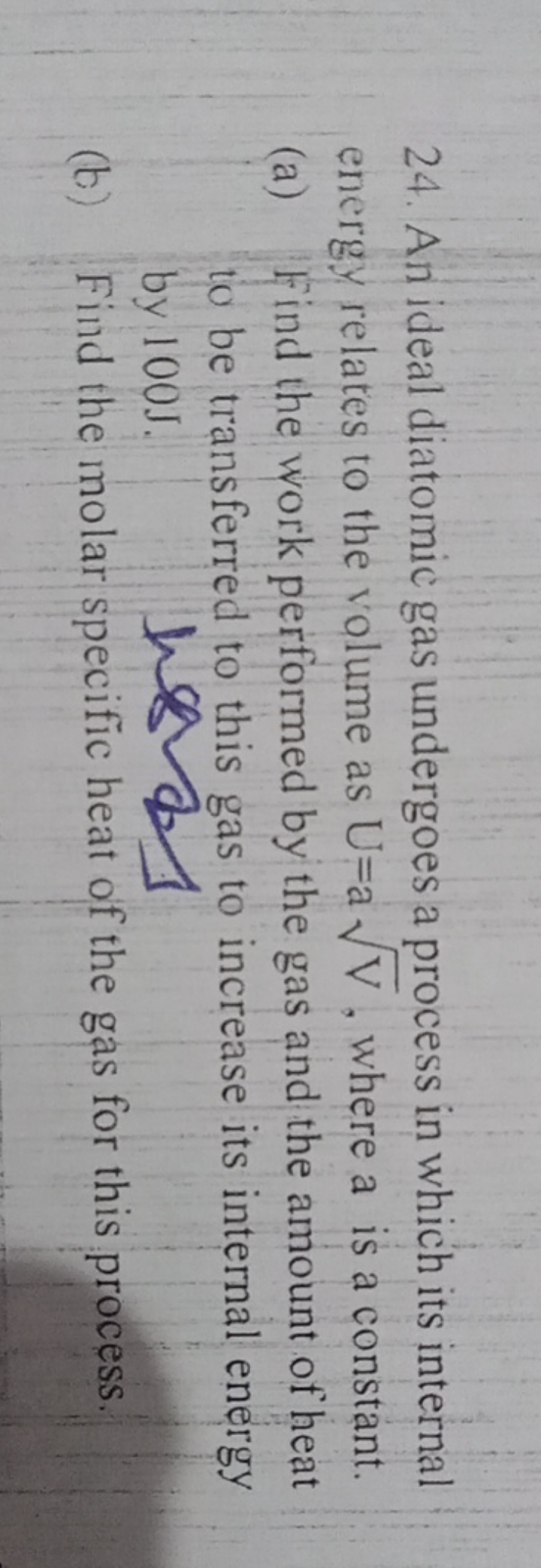 24. An ideal diatomic gas undergoes a process in which its internal en