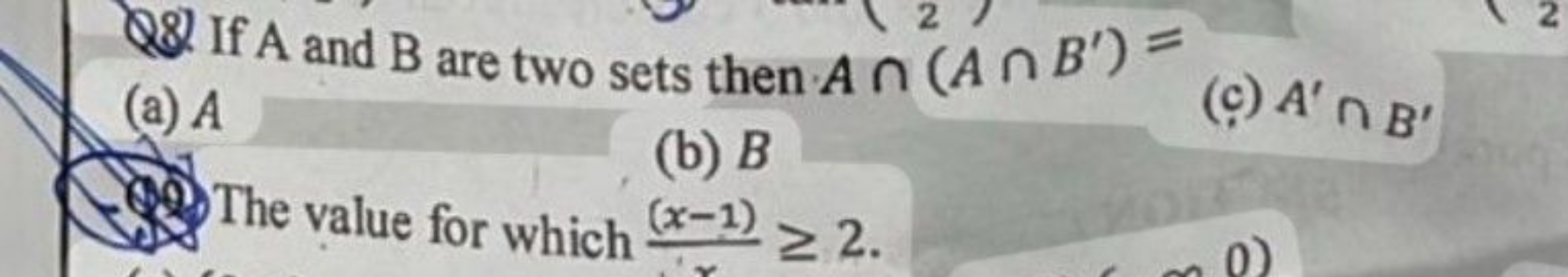 (a) A
(b) B
(c) A′∩B′​

The value for which x(x−1)​≥2.