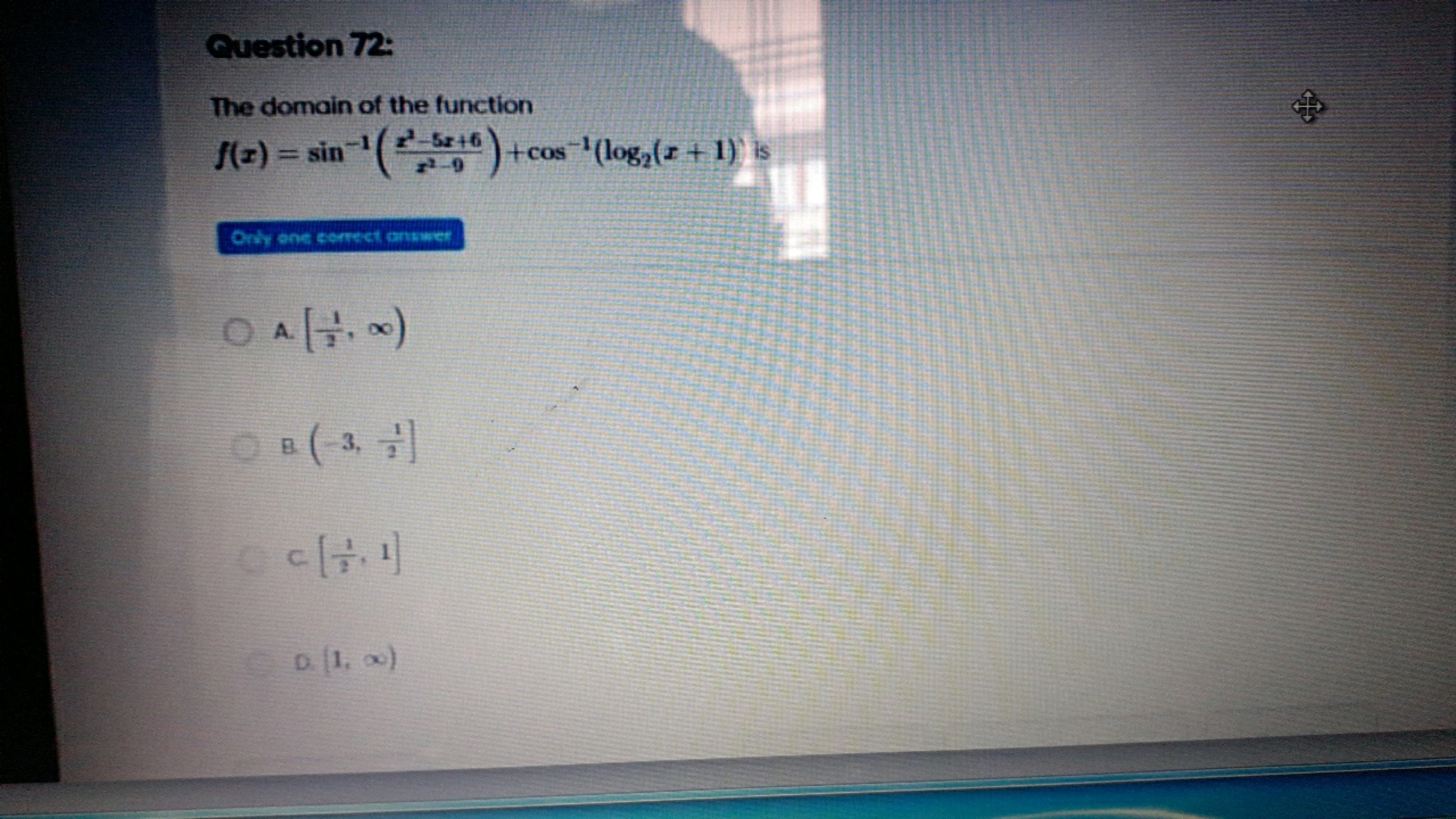 Guestion 72:
The domain of the function f(x)=sin−1(x2−9x2−5x+6​)+cos−1