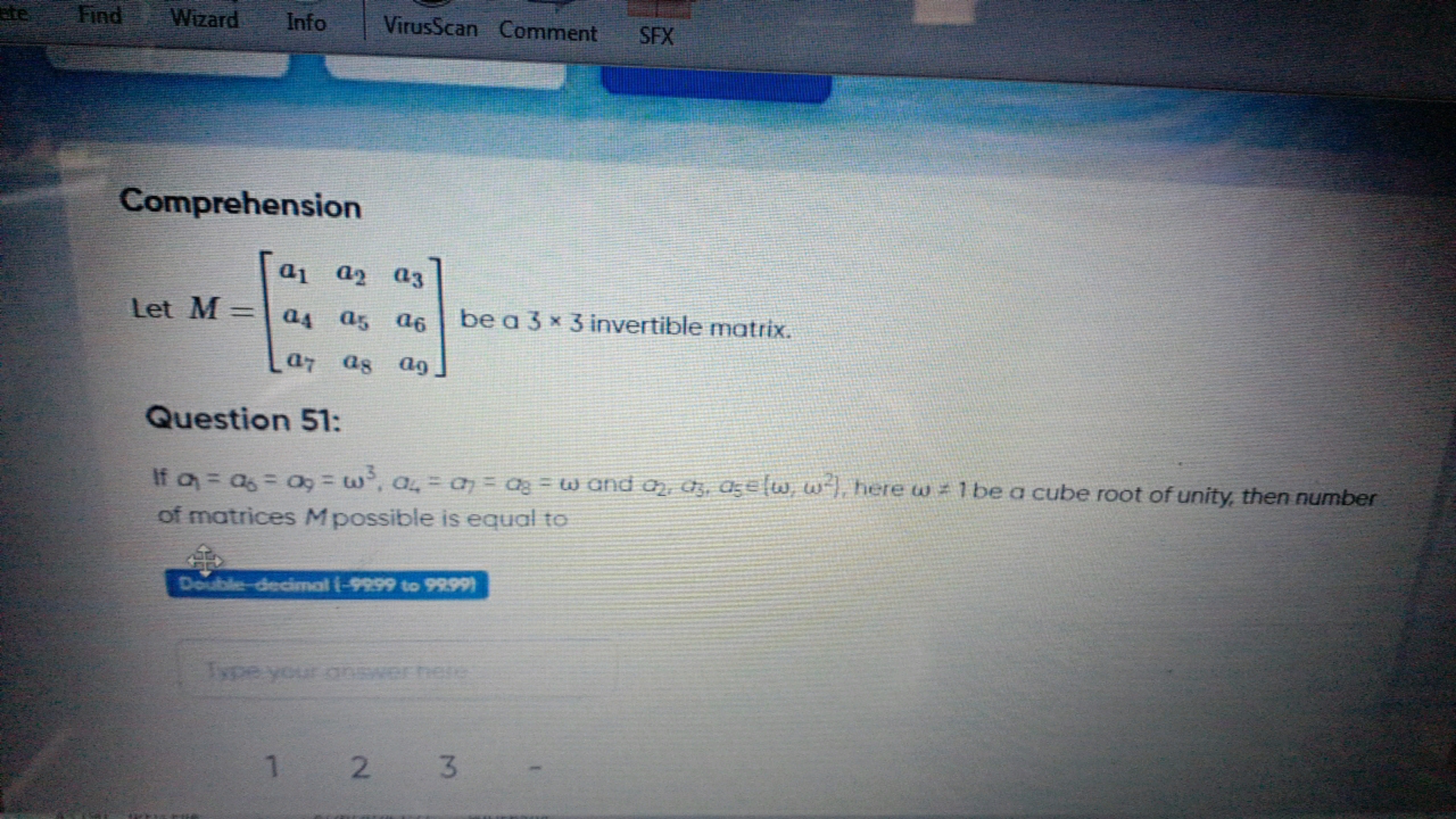 Comprehension
Let M=⎣⎡​a1​a4​a7​​a2​a5​a8​​a3​a6​a9​​⎦⎤​ be a 3×3 inve