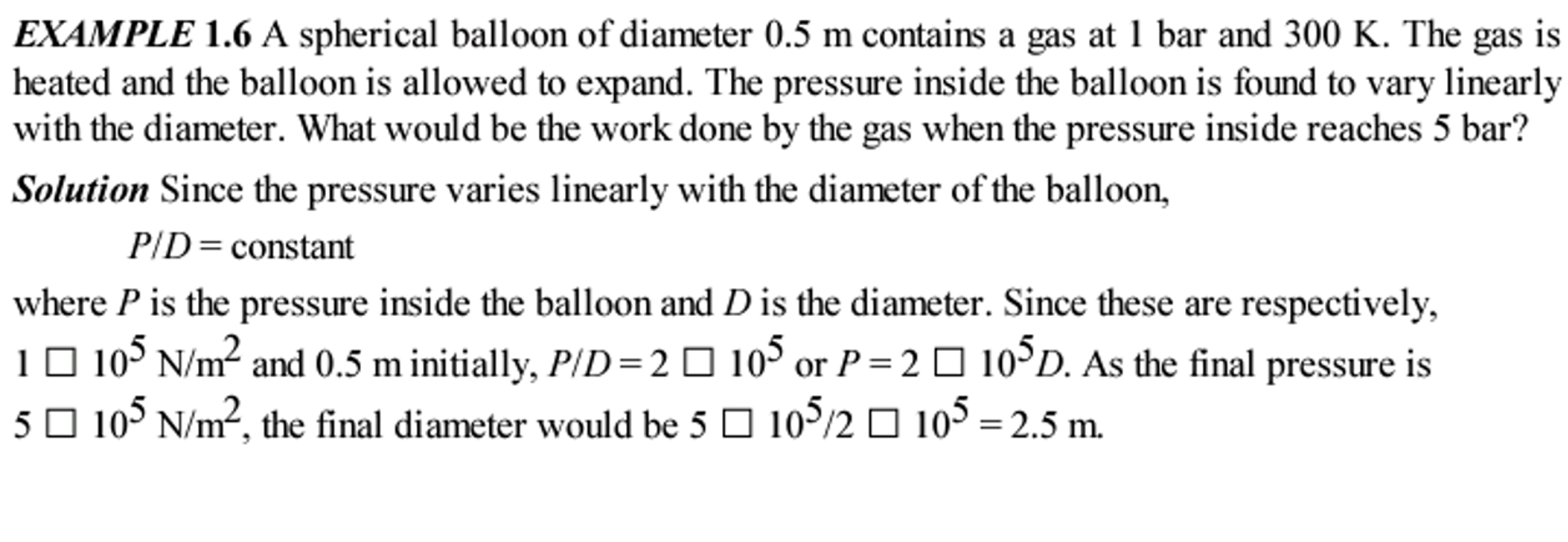 EXAMPLE 1.6 A spherical balloon of diameter 0.5 m contains a gas at 1 