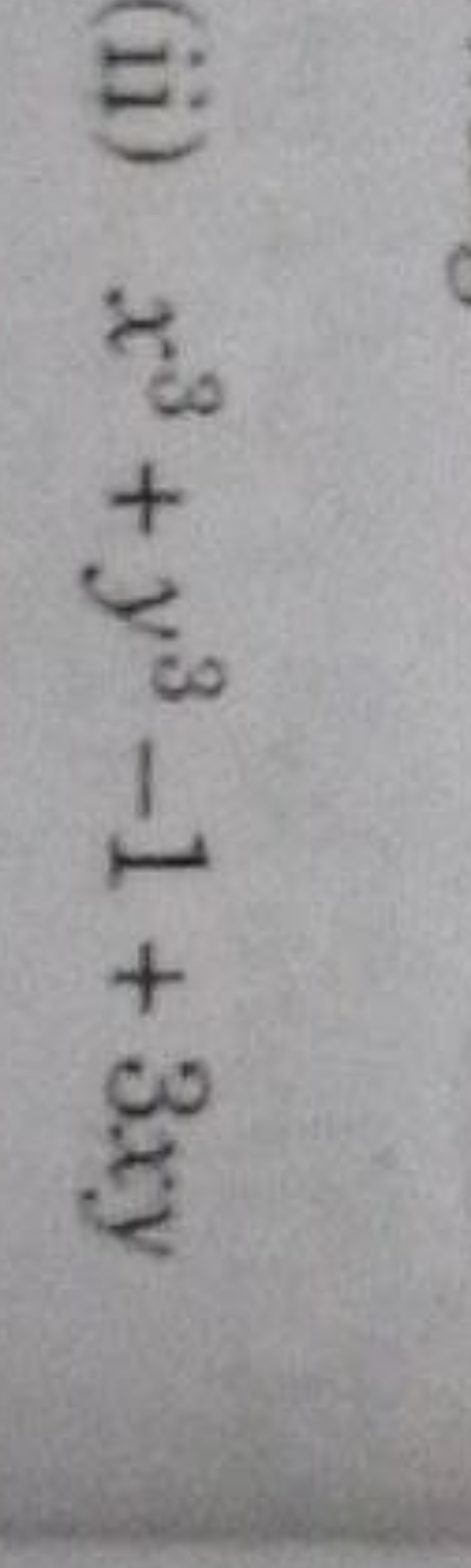 (ii) x3+y3−1+3xy