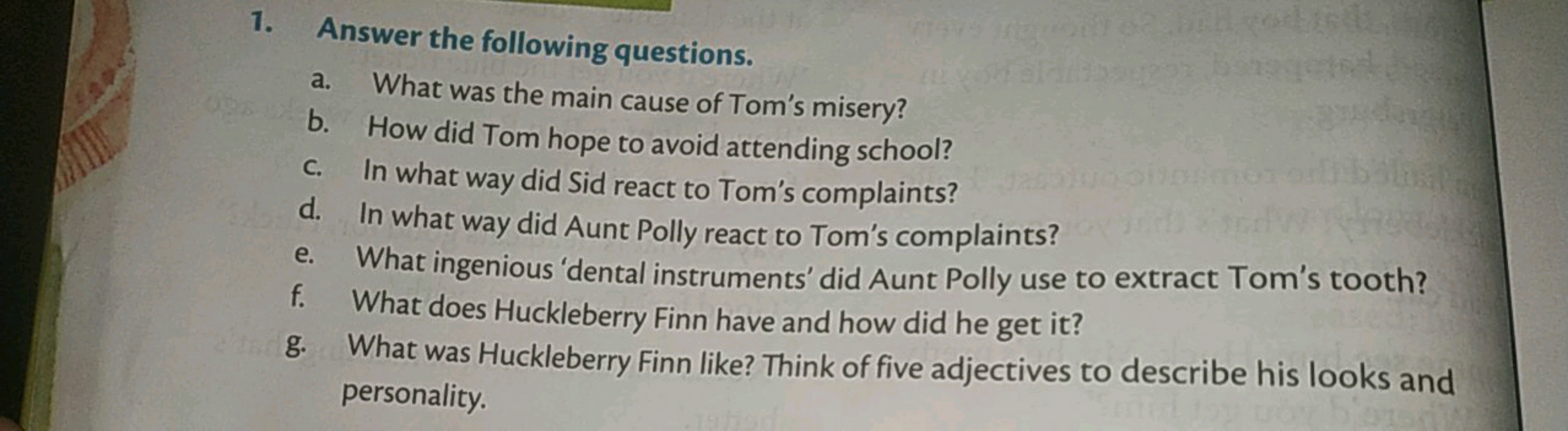 1. Answer the following questions.
a. What was the main cause of Tom's