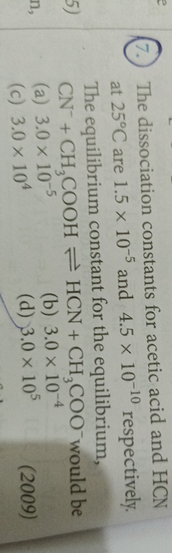 (7.) The dissociation constants for acetic acid and HCN at 25∘C are 1.