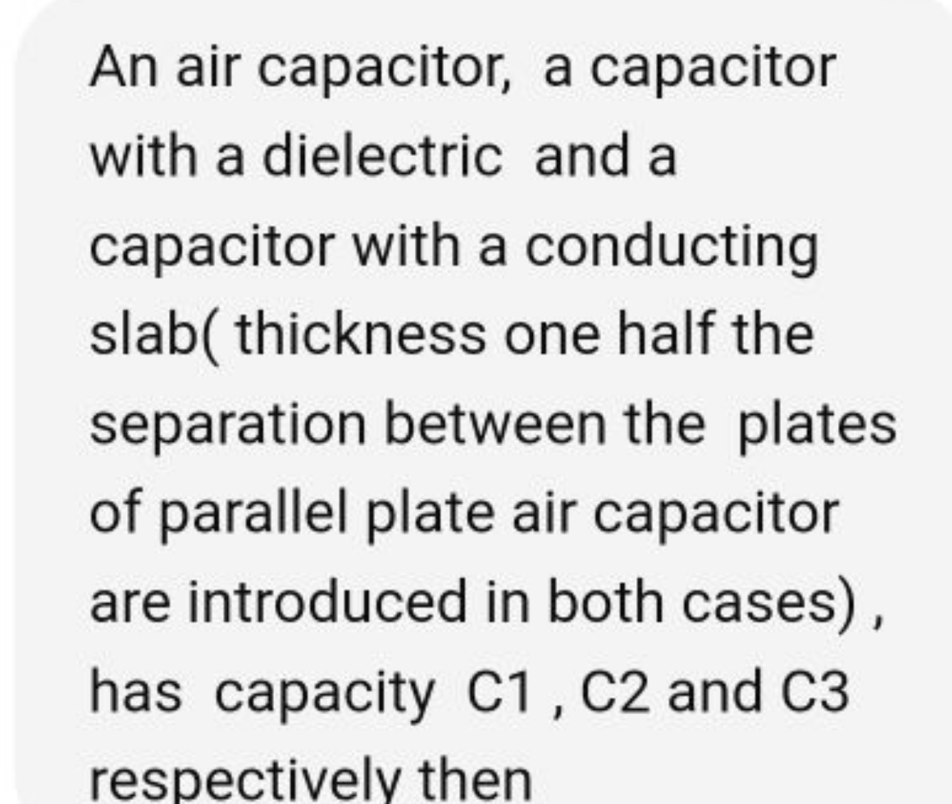 An air capacitor, a capacitor with a dielectric and a capacitor with a