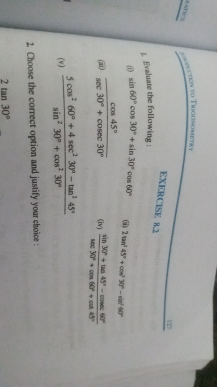 1. Evaluate the following :

EXERCISE 8.2
127
(i) sin60∘cos30∘+sin30∘c