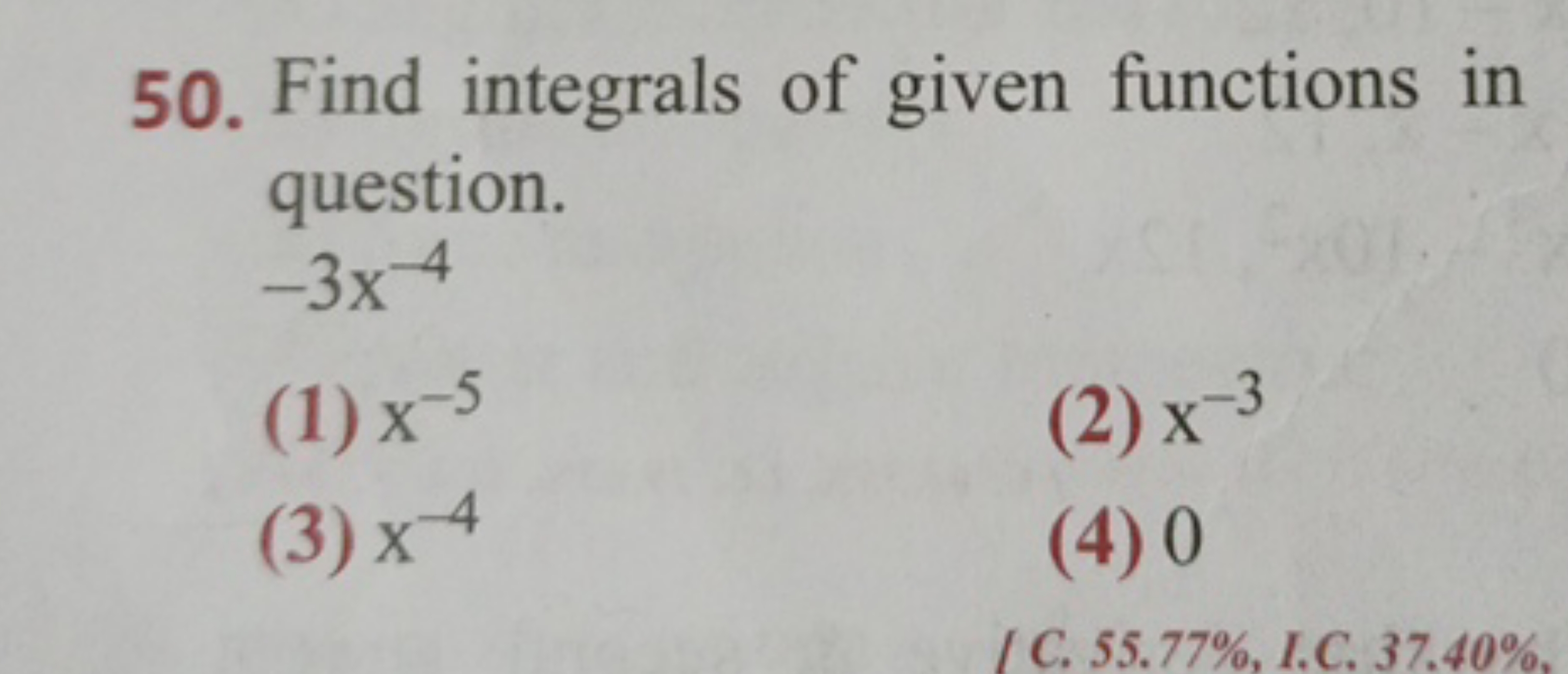 50. Find integrals of given functions in question.
−3x−4
(1) x−5
(2) x