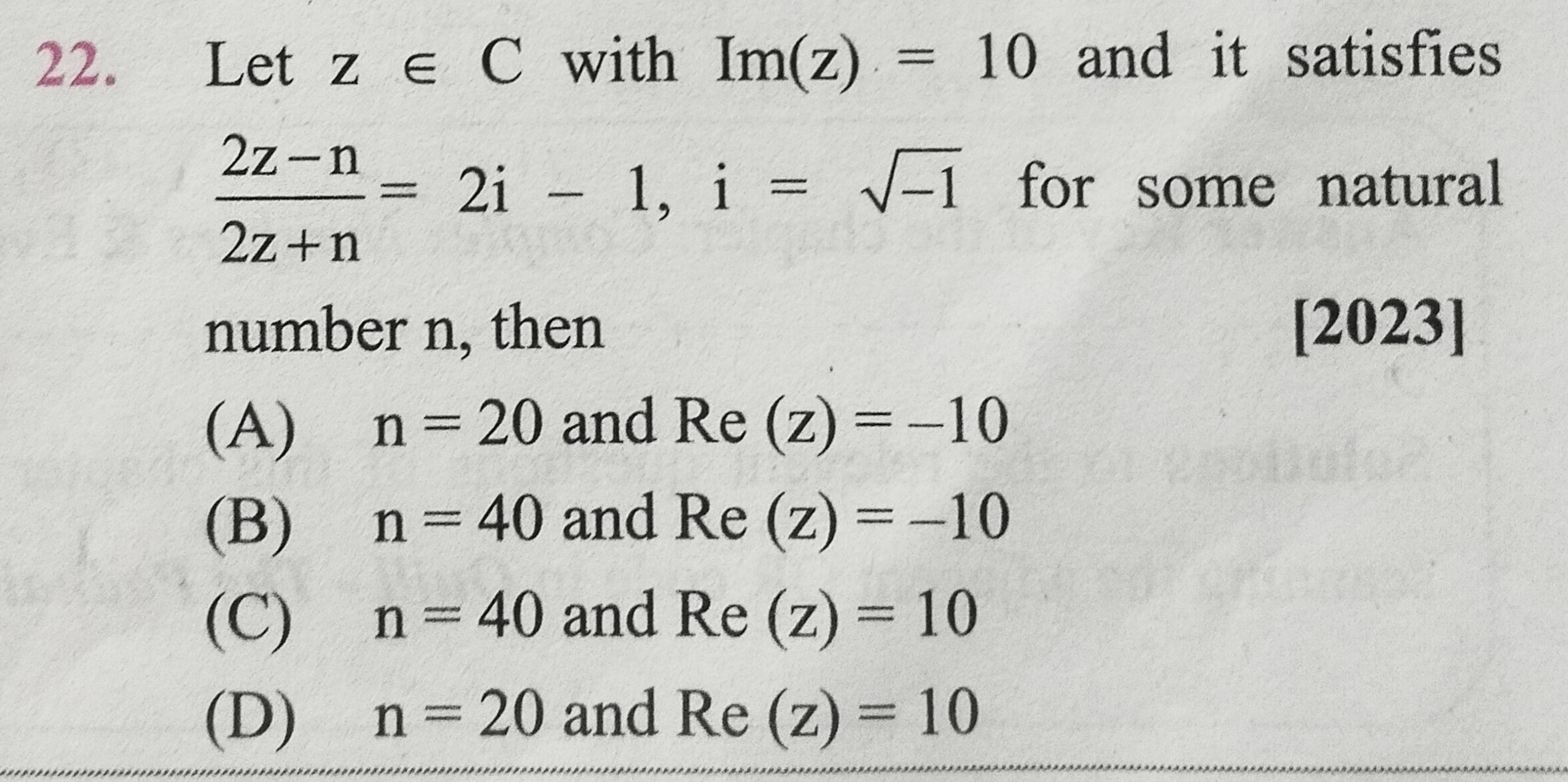 22. Let z = C with Im(z) = 10 and it satisfies
2z-n
2z+n
= 2i - 1, i =