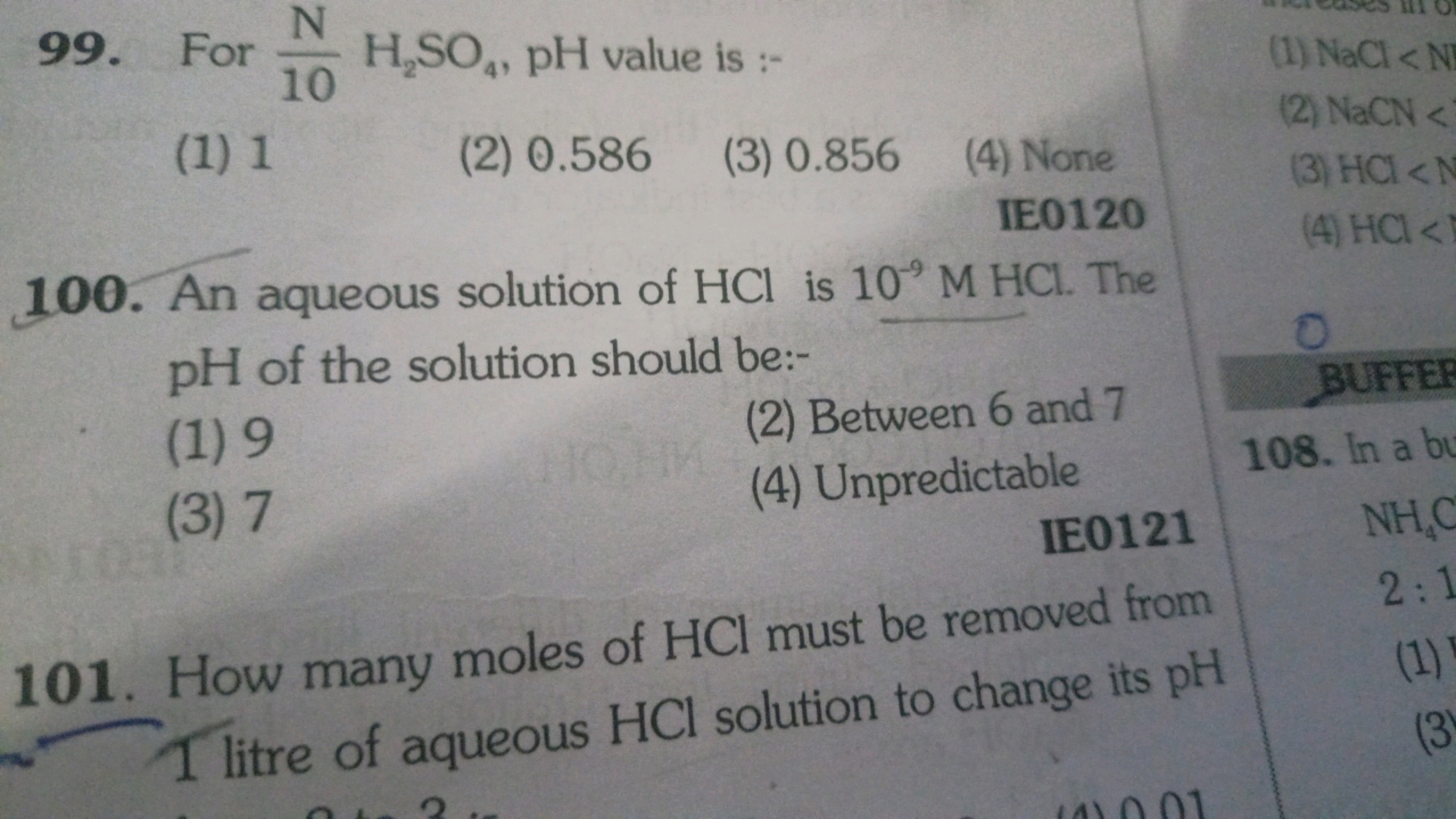 99. For 10N​H2​SO4​,pH value is :-
(1) 1
(2) 0.586
(3) 0.856
(4) None
