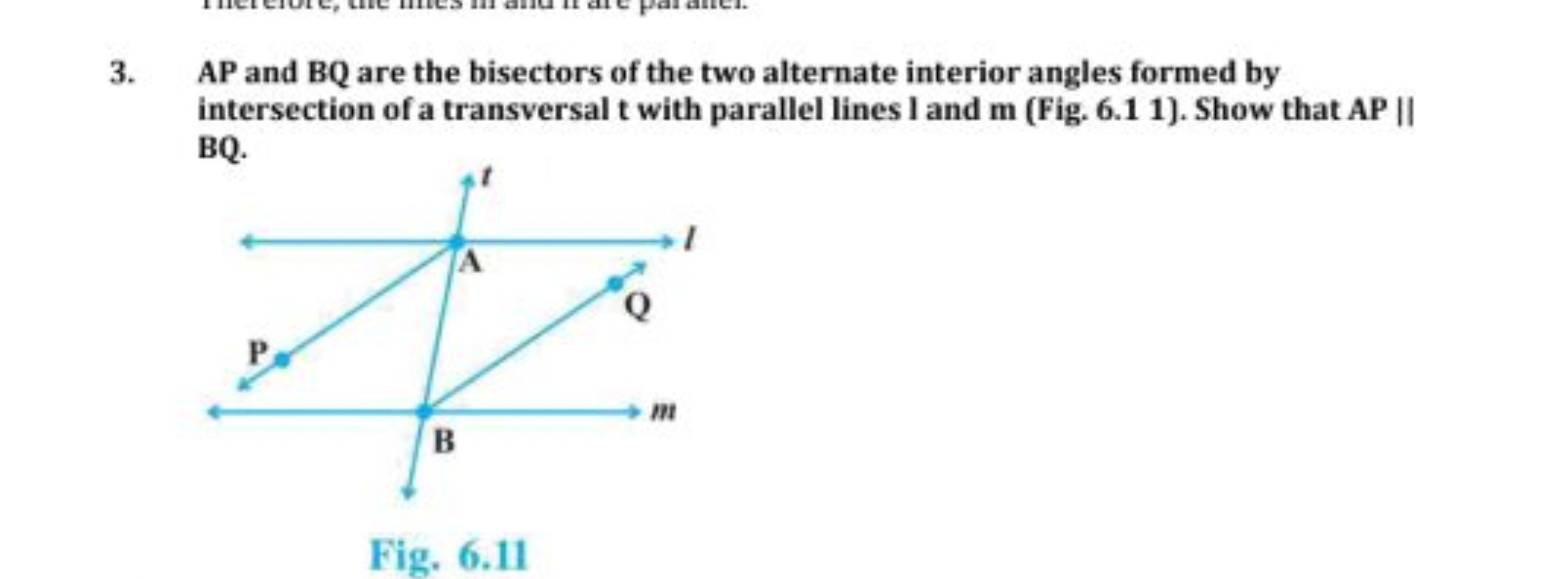 3. AP and BQ are the bisectors of the two alternate interior angles fo