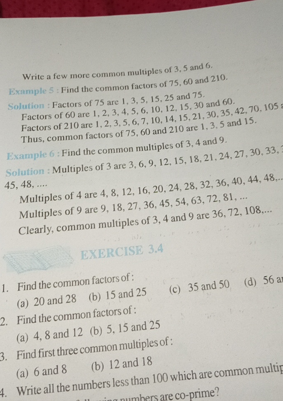 Write a few more common multiples of 3,5 and 6 .
Example 5 : Find the 