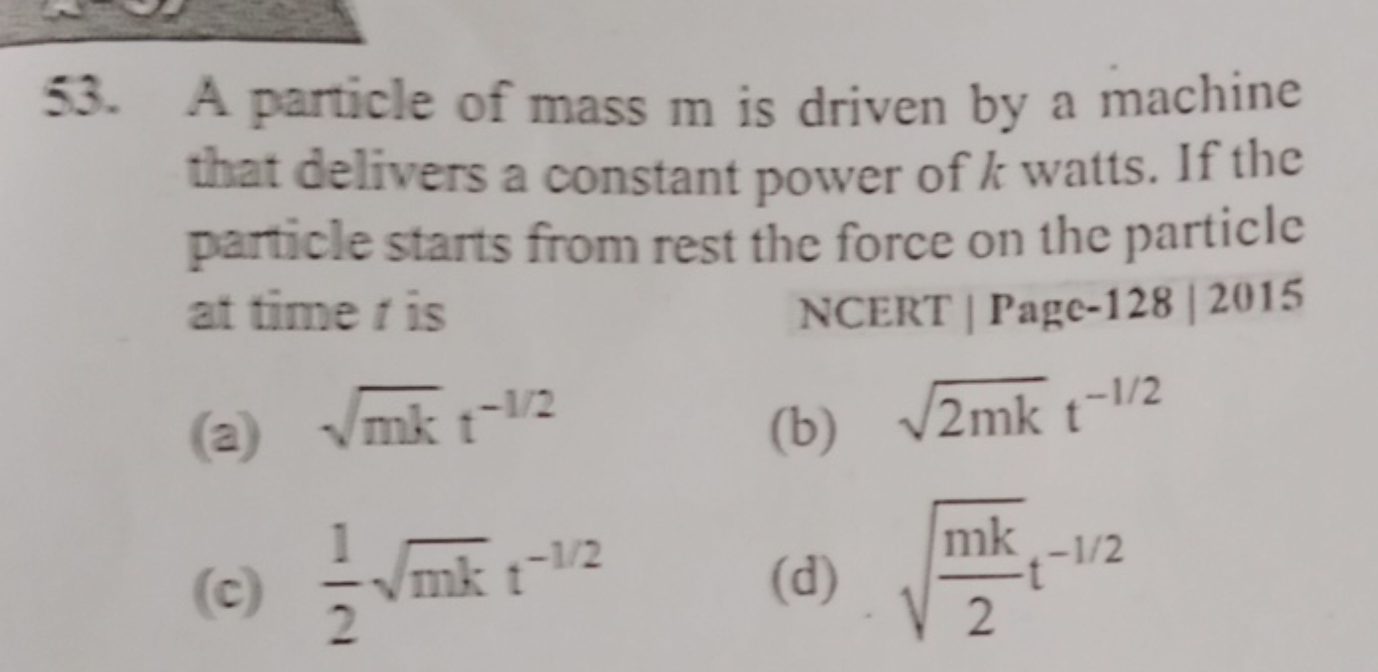 53. A particle of mass m is driven by a machine that delivers a consta