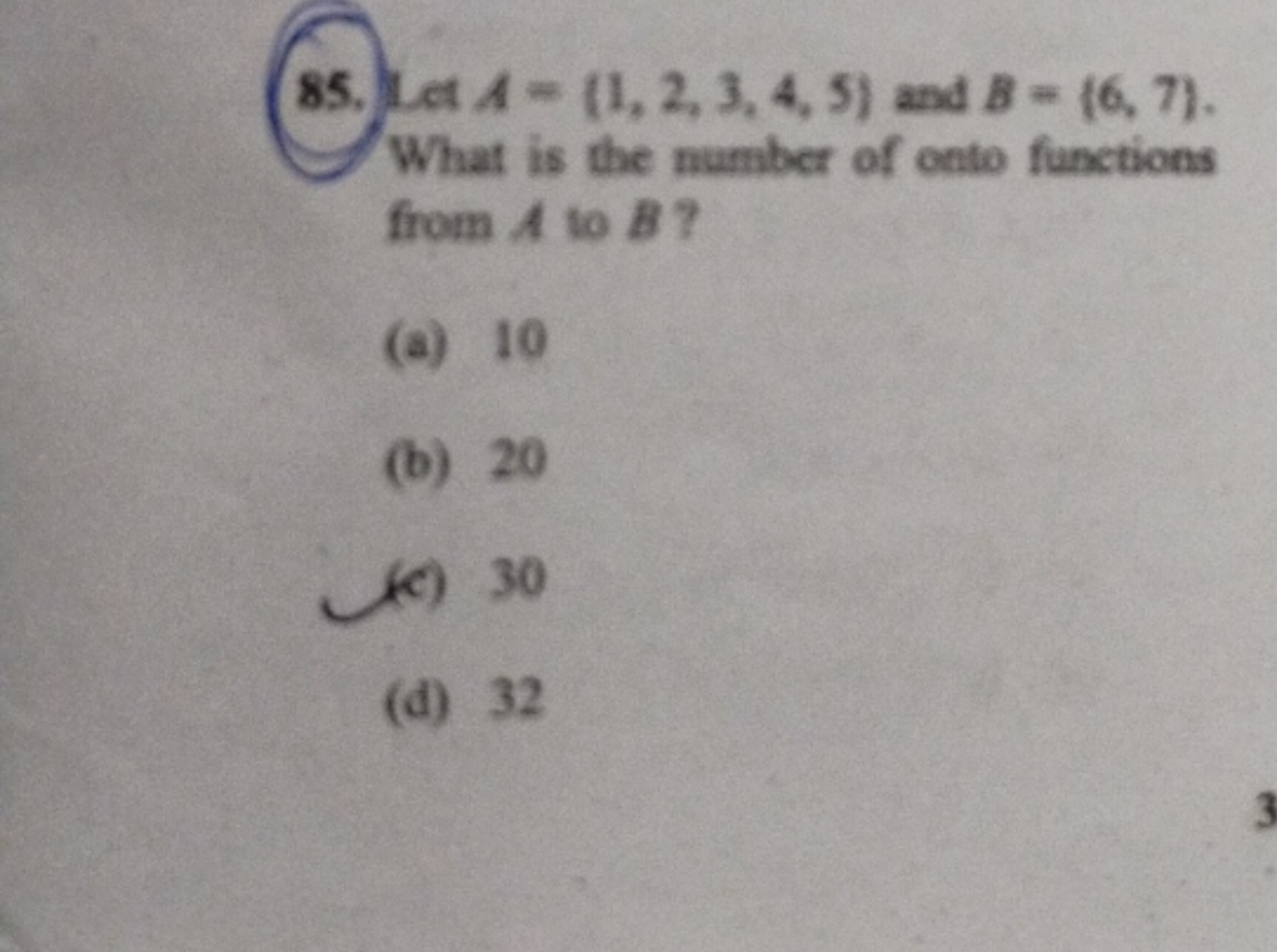 85. Let A={1,2,3,4,5) and B=(6,7). What is the number of onto function