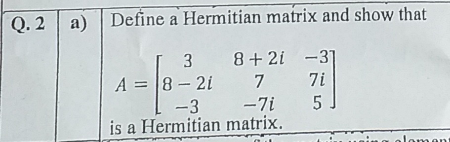 \begin{tabular} { | l | l | l } 
\hline Q. 2 & a) & Define a Hermitian