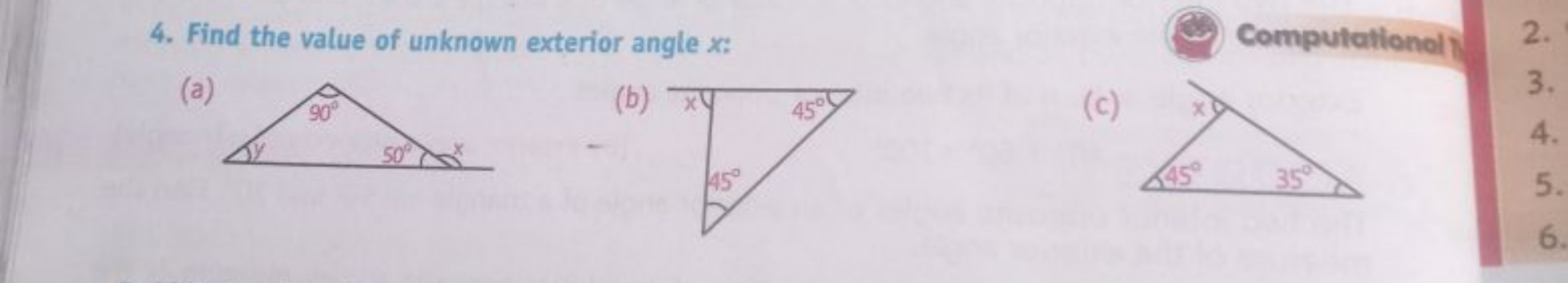 4. Find the value of unknown exterior angle x :
(a)
(b)
(c)