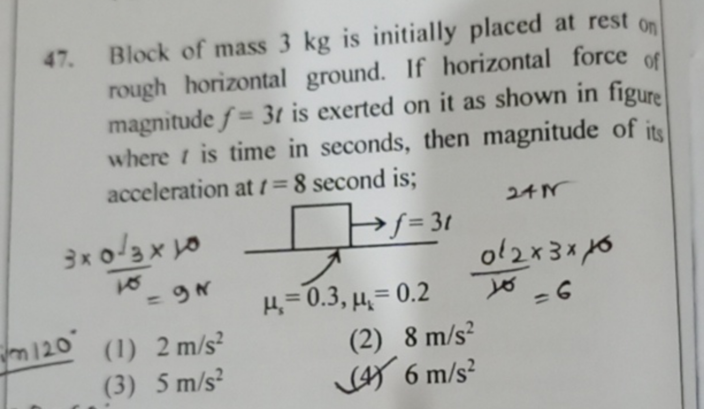 47. Block of mass 3 kg is initially placed at rest on rough horizontal