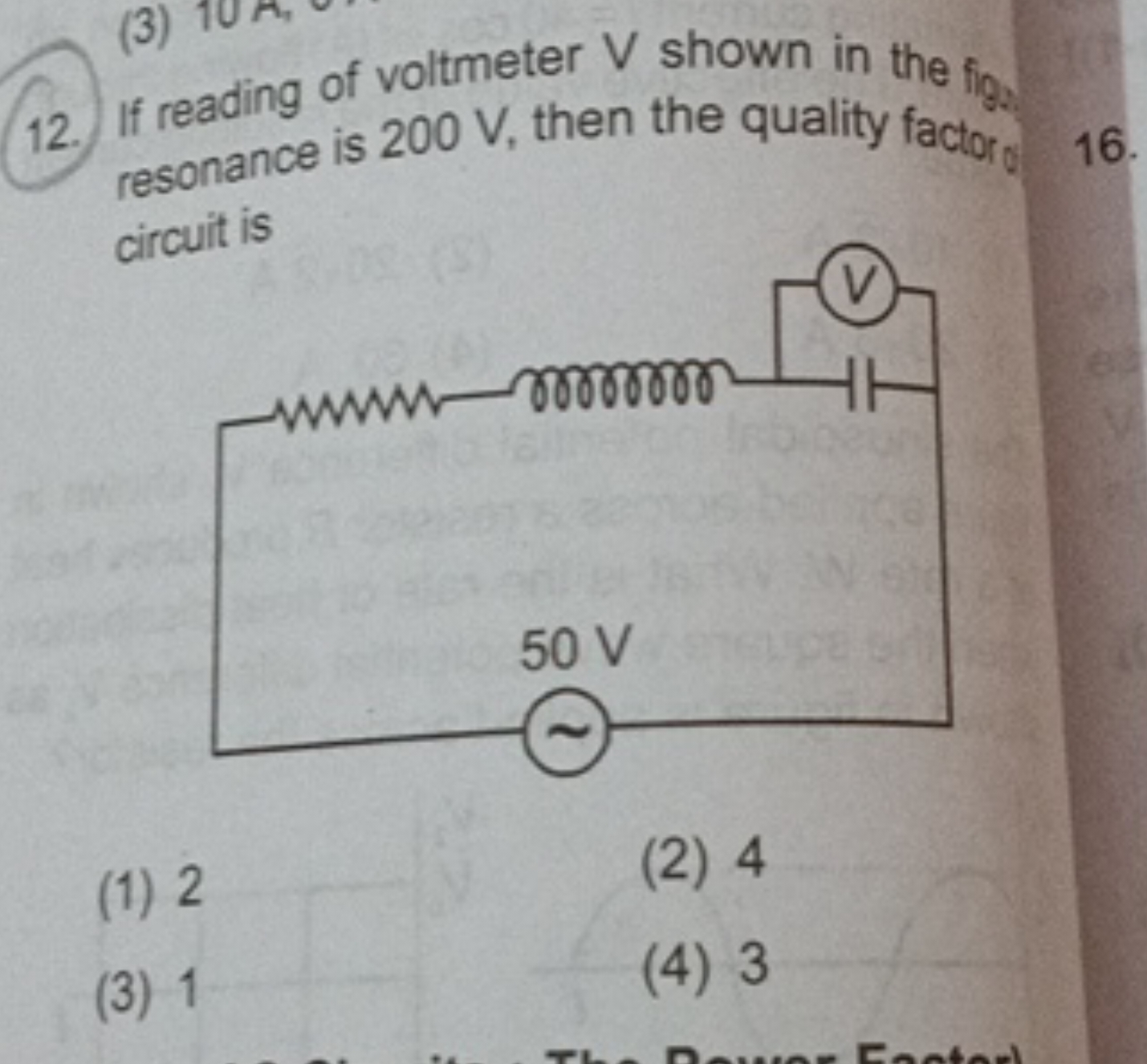 12. If reading of voltmeter V shown in the fig, resonance is 200 V , t