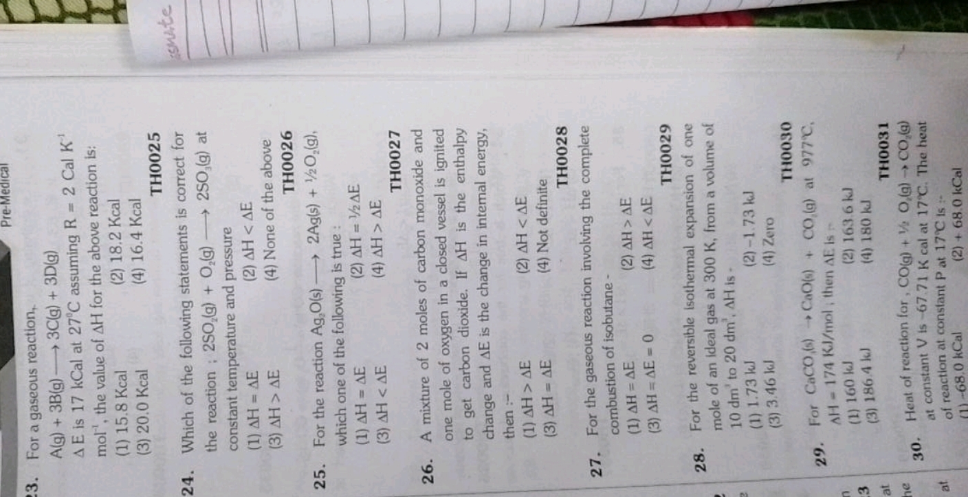 Pre-Medical
3. For a gaseous reaction,
A(g)+3 B( g)⟶3C(g)+3D(g)
ΔE is 