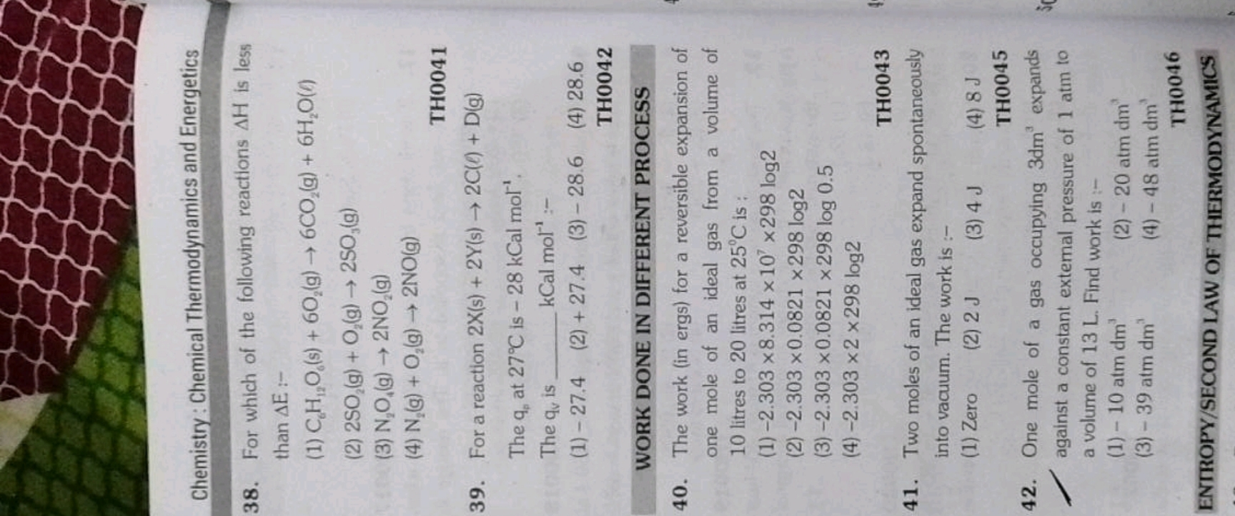 Chemistry: Chemical Thermodynamics and Energetics
38. For which of the