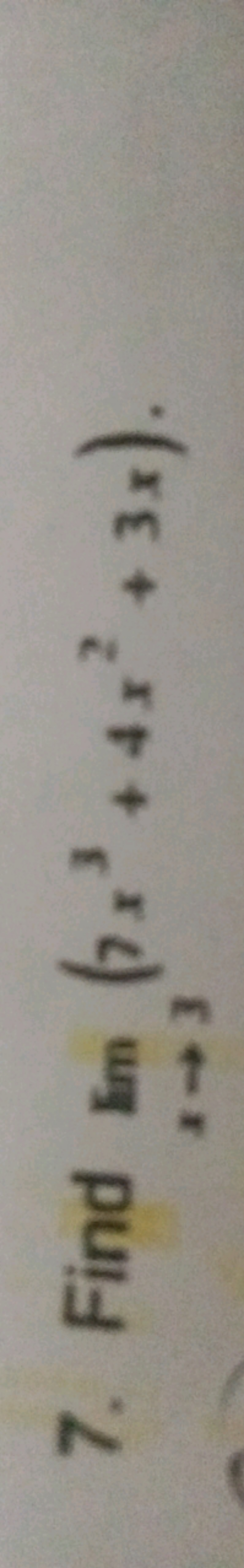 7. Find limx→3​(7x3+4x2+3x).