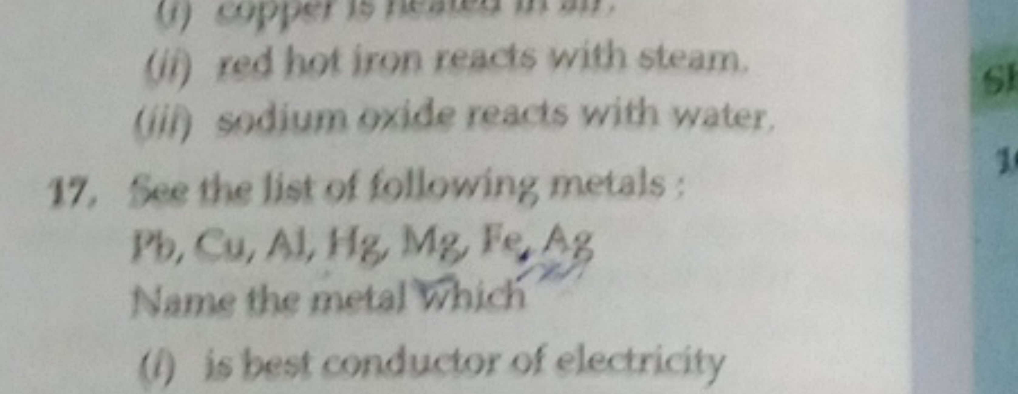 (ii) red hot iron reacts with steam.
(iii) sodium oxide reacts with wa