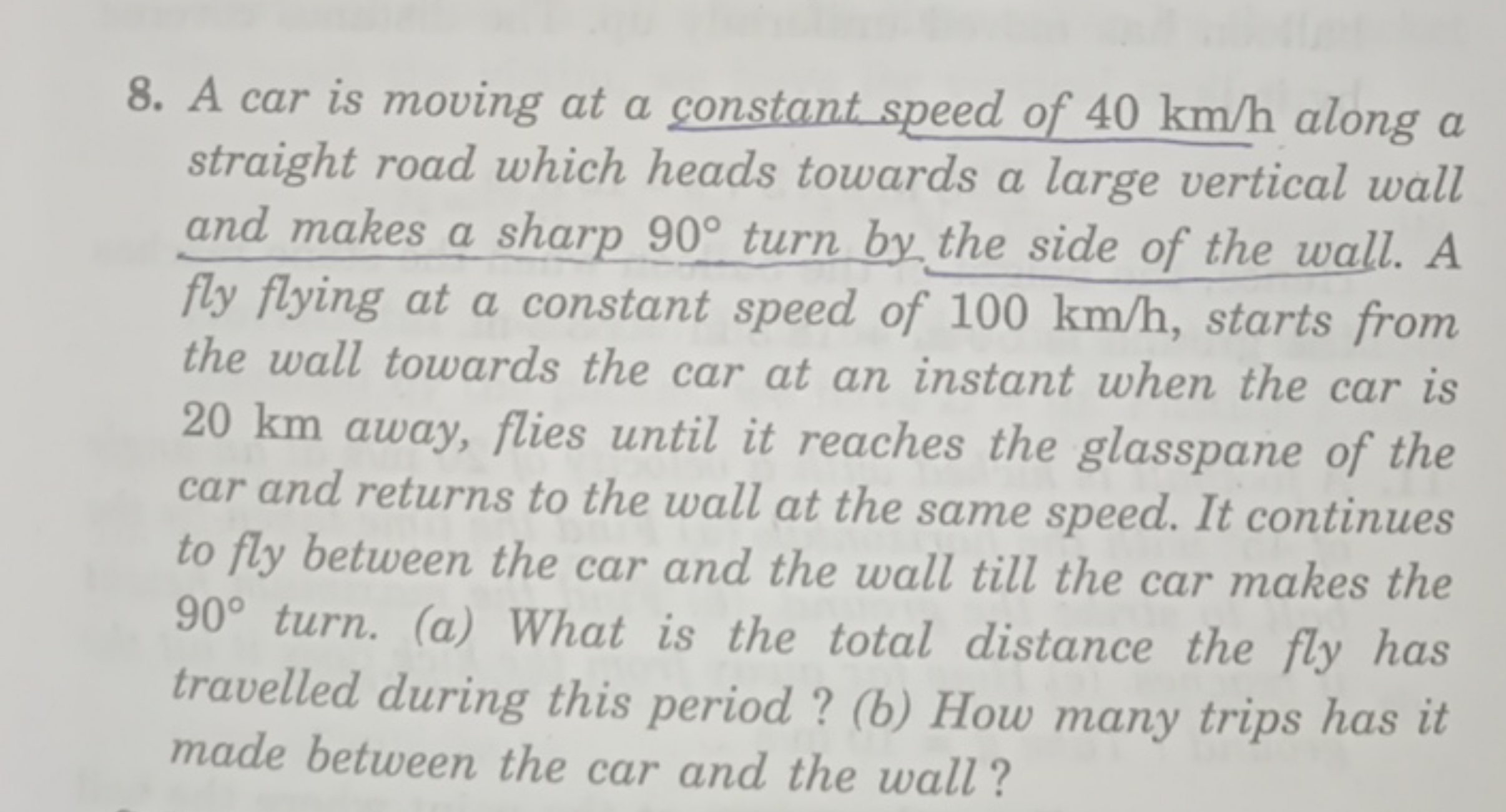 8. A car is moving at a constant speed of 40 km/h along a straight roa