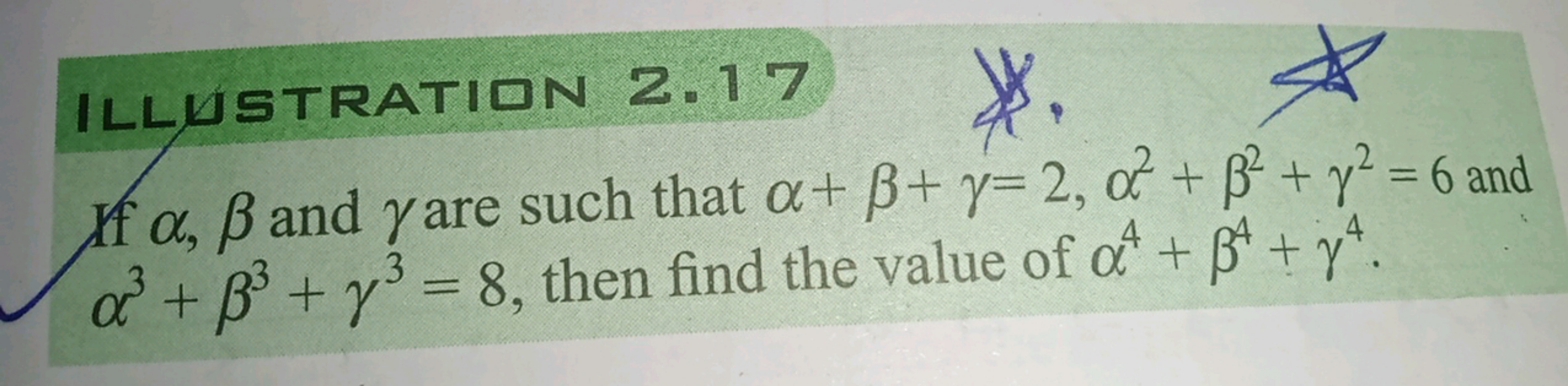 ILLJSTRATIION 2.17
If α,β and γ are such that α+β+γ=2,α2+β2+γ2=6 and α