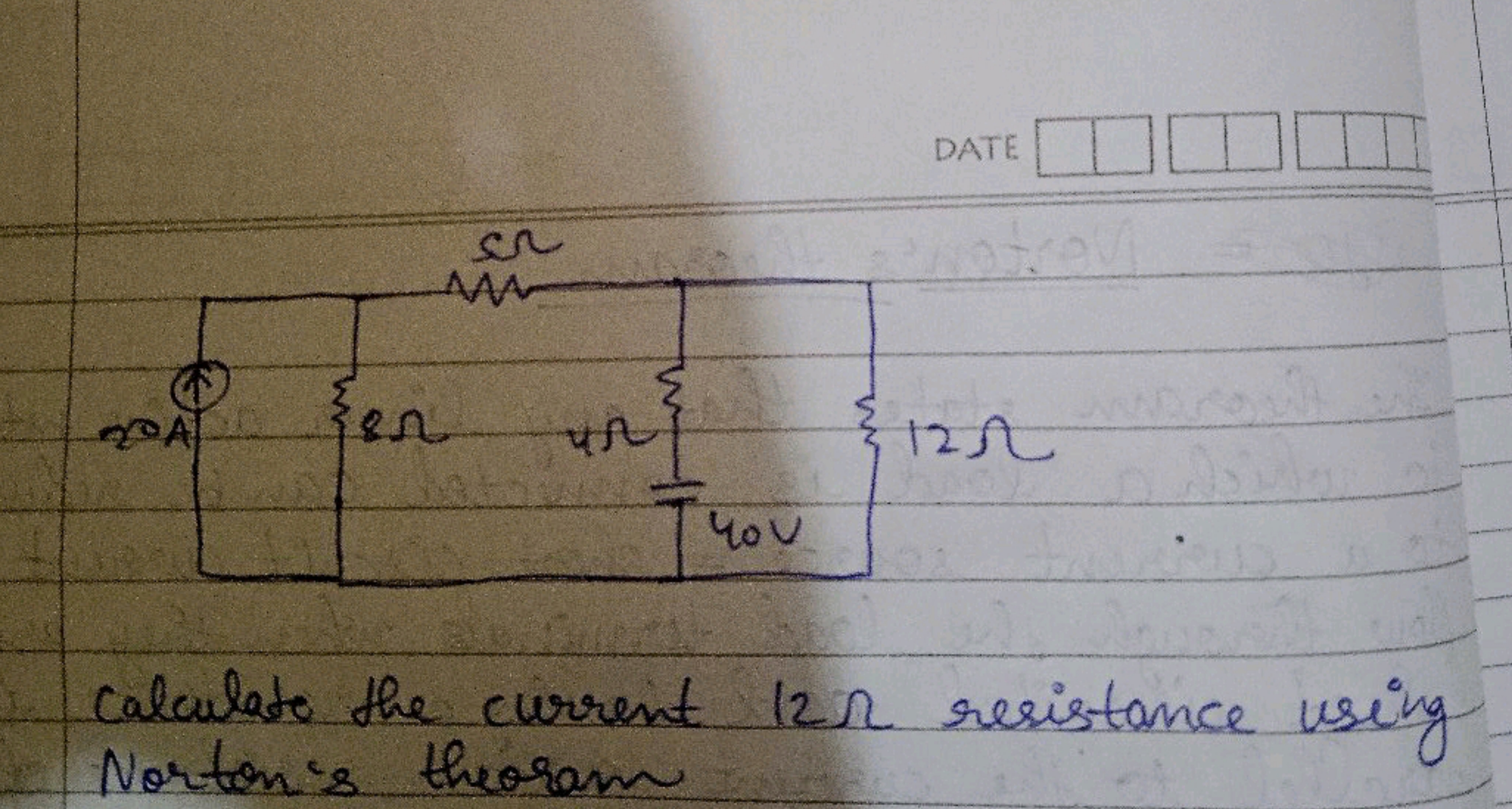 A
sr
DATE
A
{en
{12^
You
Calculate the current 12 resistance using
Nor