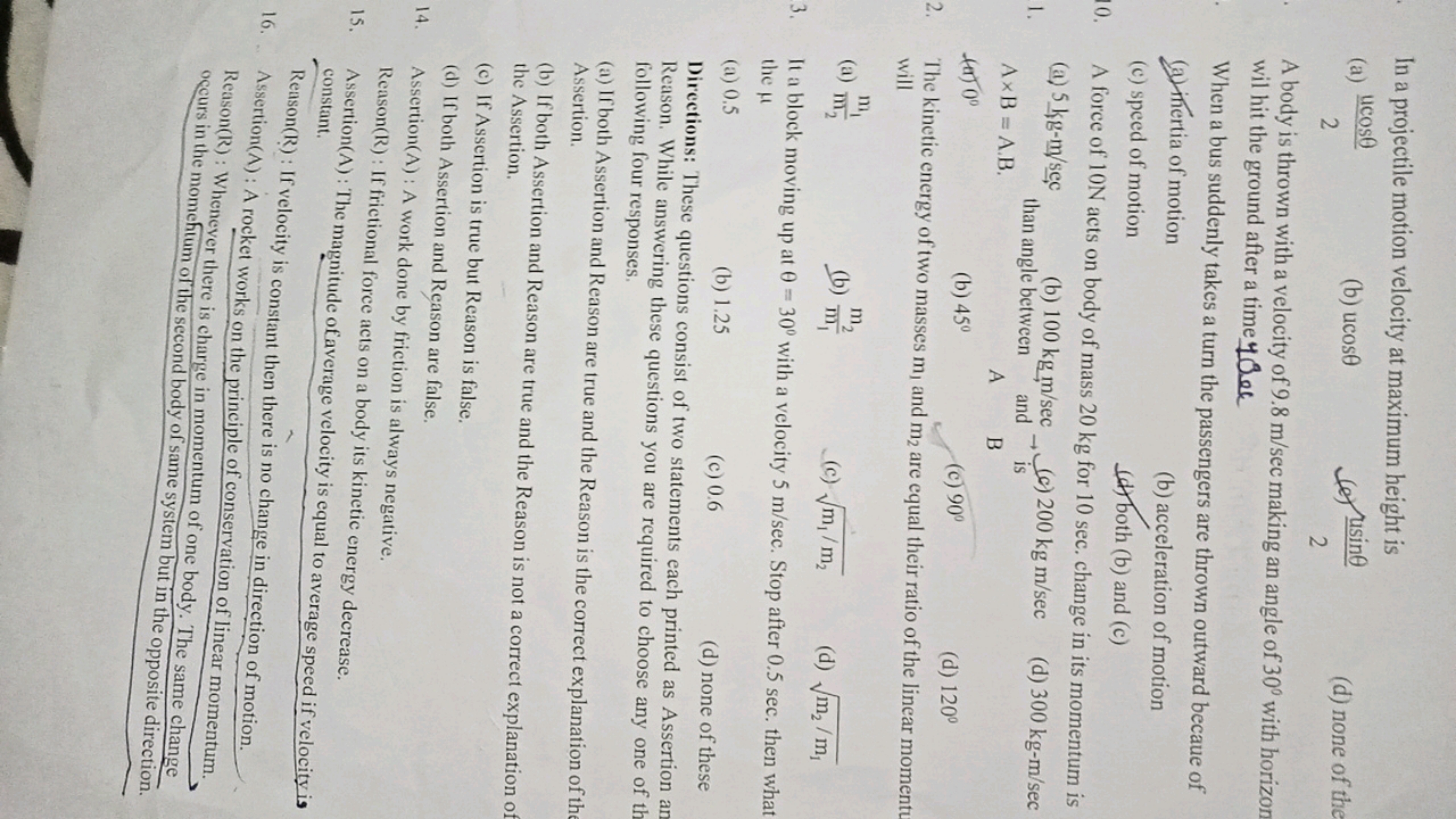 In a projectile motion velocity at maximum height is
(a) 2ucosθ​
(b) u