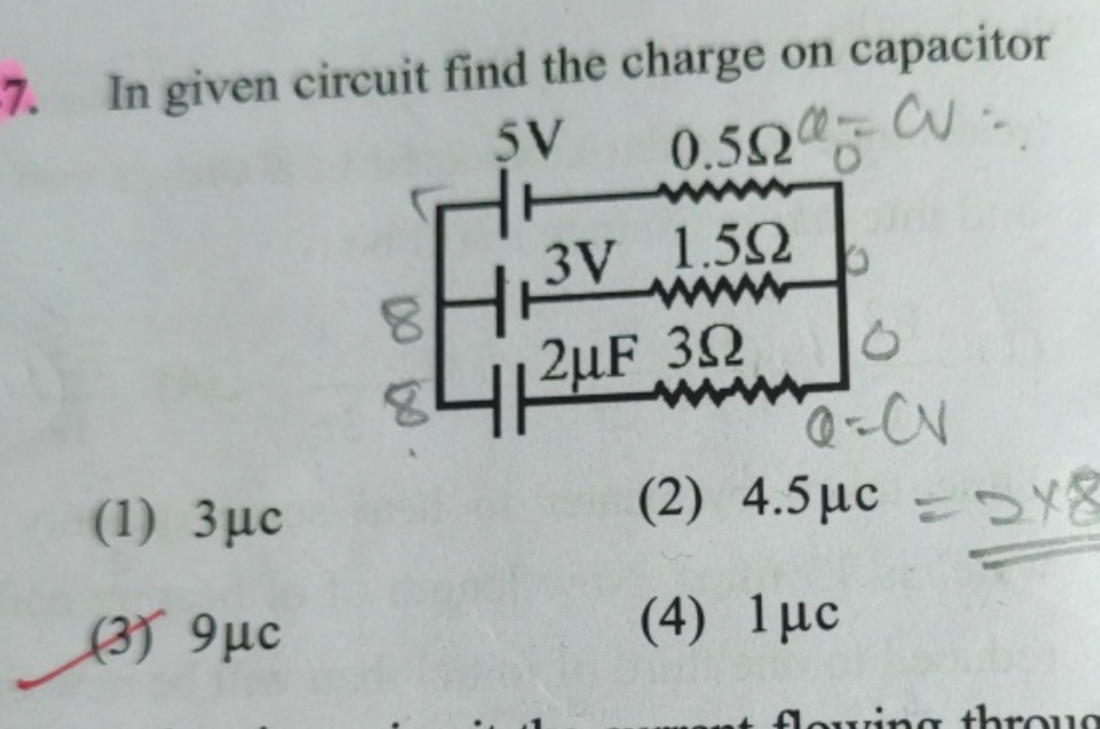 7. In given circuit find the charge on capacitor
(1) 3μc
(2) 4.5μc
(3)