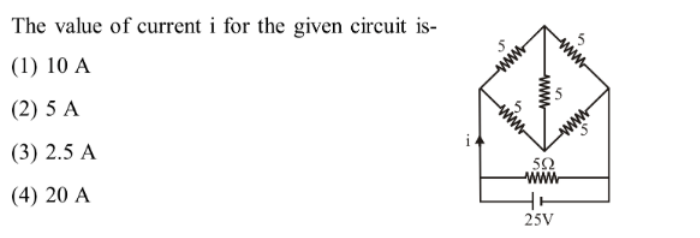 The value of current i for the given circuit is-
(1) 10 A
(2) 5 A
(3) 