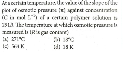 At a certain temperature, the value of the slope of the plot of osmoti