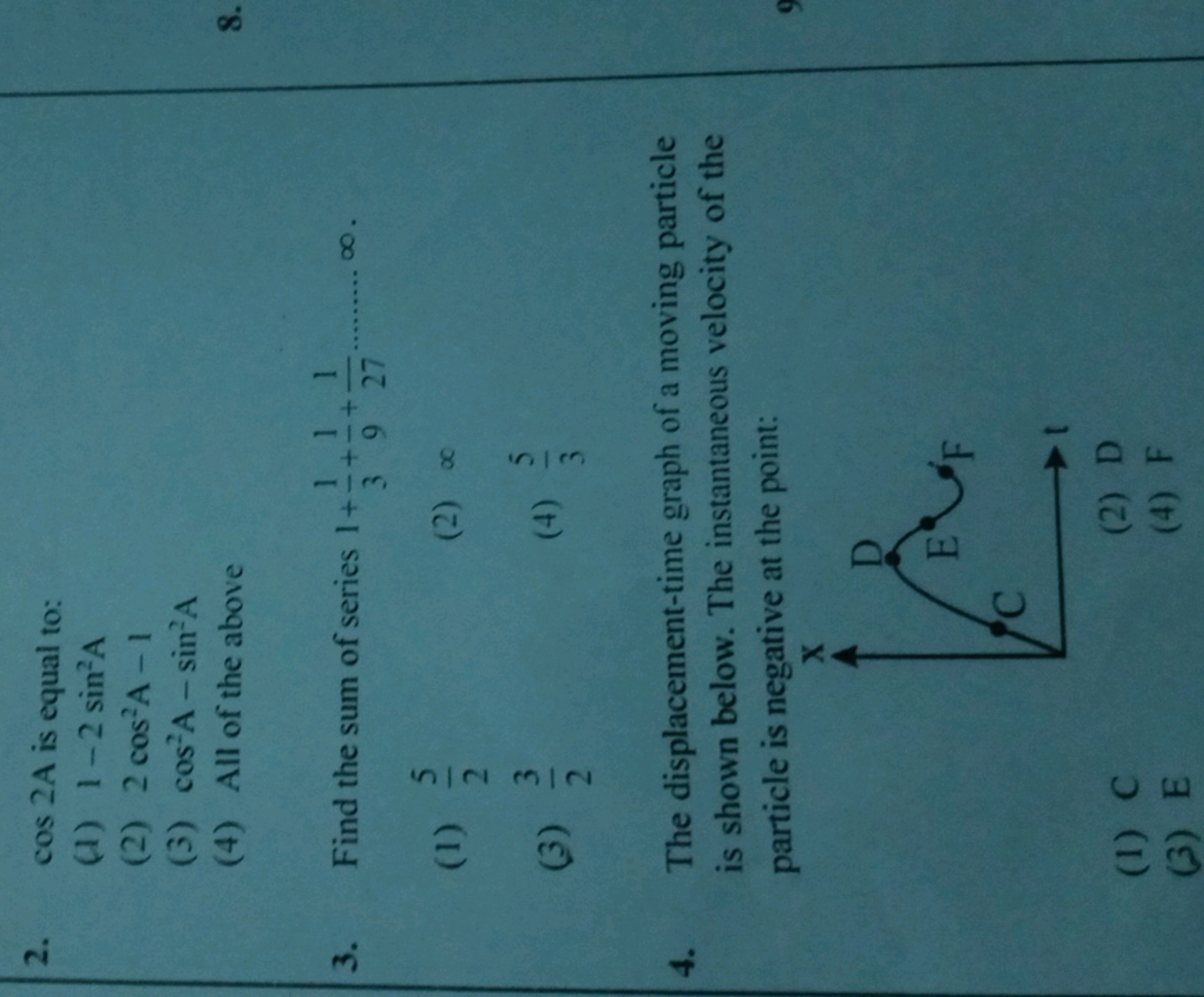 2. cos2 A is equal to:
(1) 1−2sin2A
(2) 2cos2 A−1
(3) cos2 A−sin2 A
(4