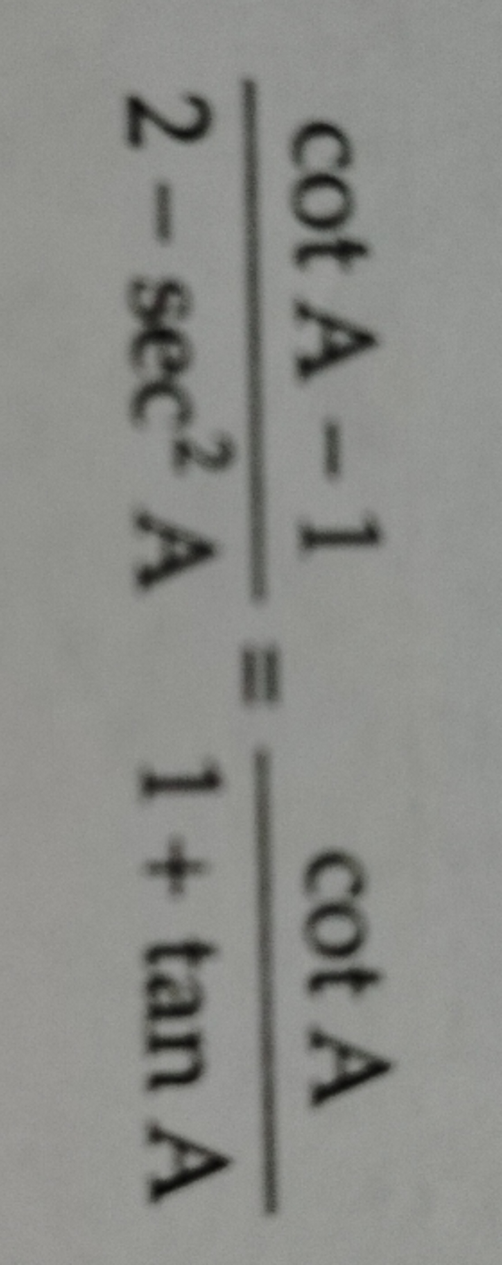 2−sec2AcotA−1​=1+tanAcotA​