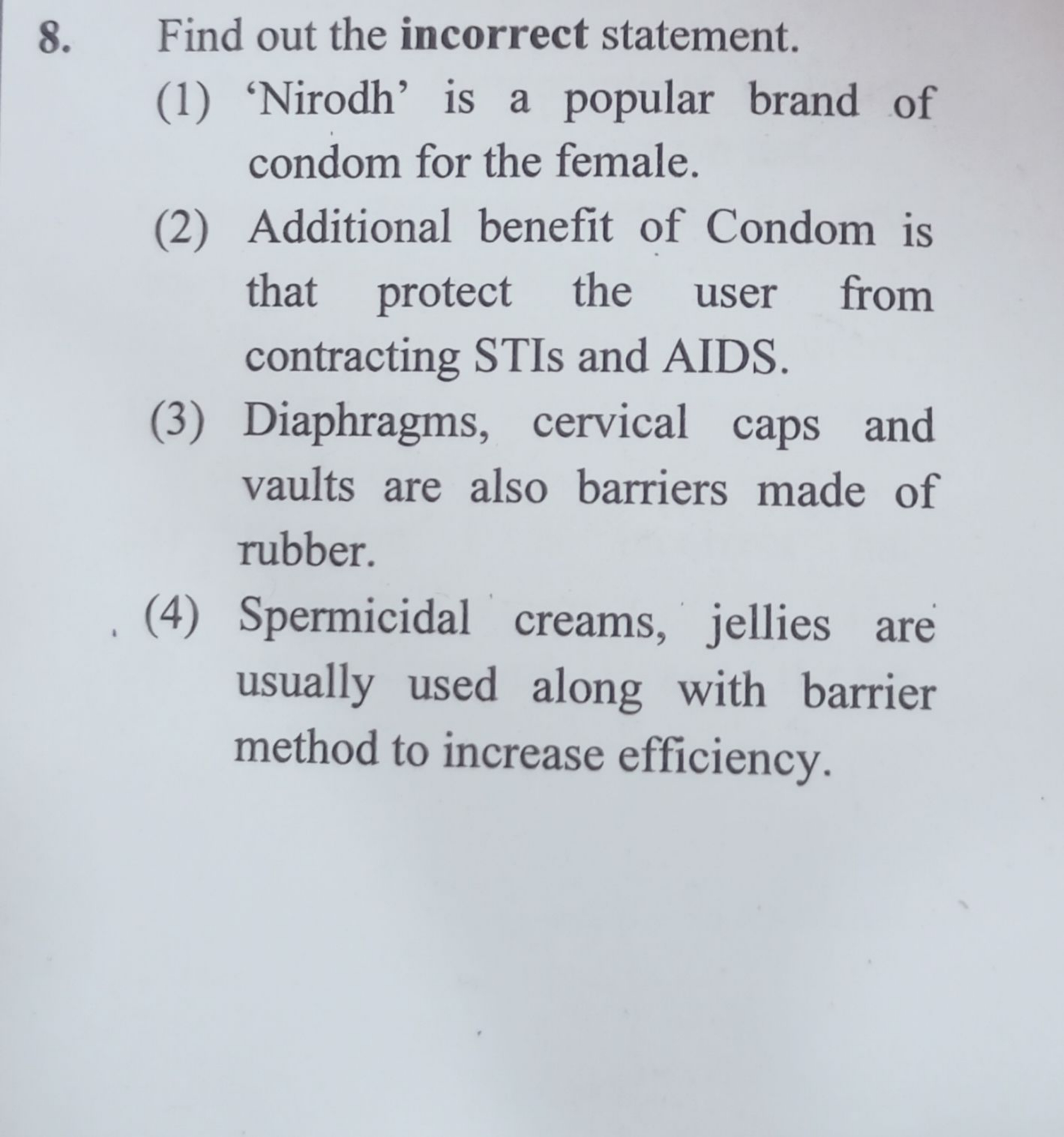 8. Find out the incorrect statement.
(1) 'Nirodh' is a popular brand o