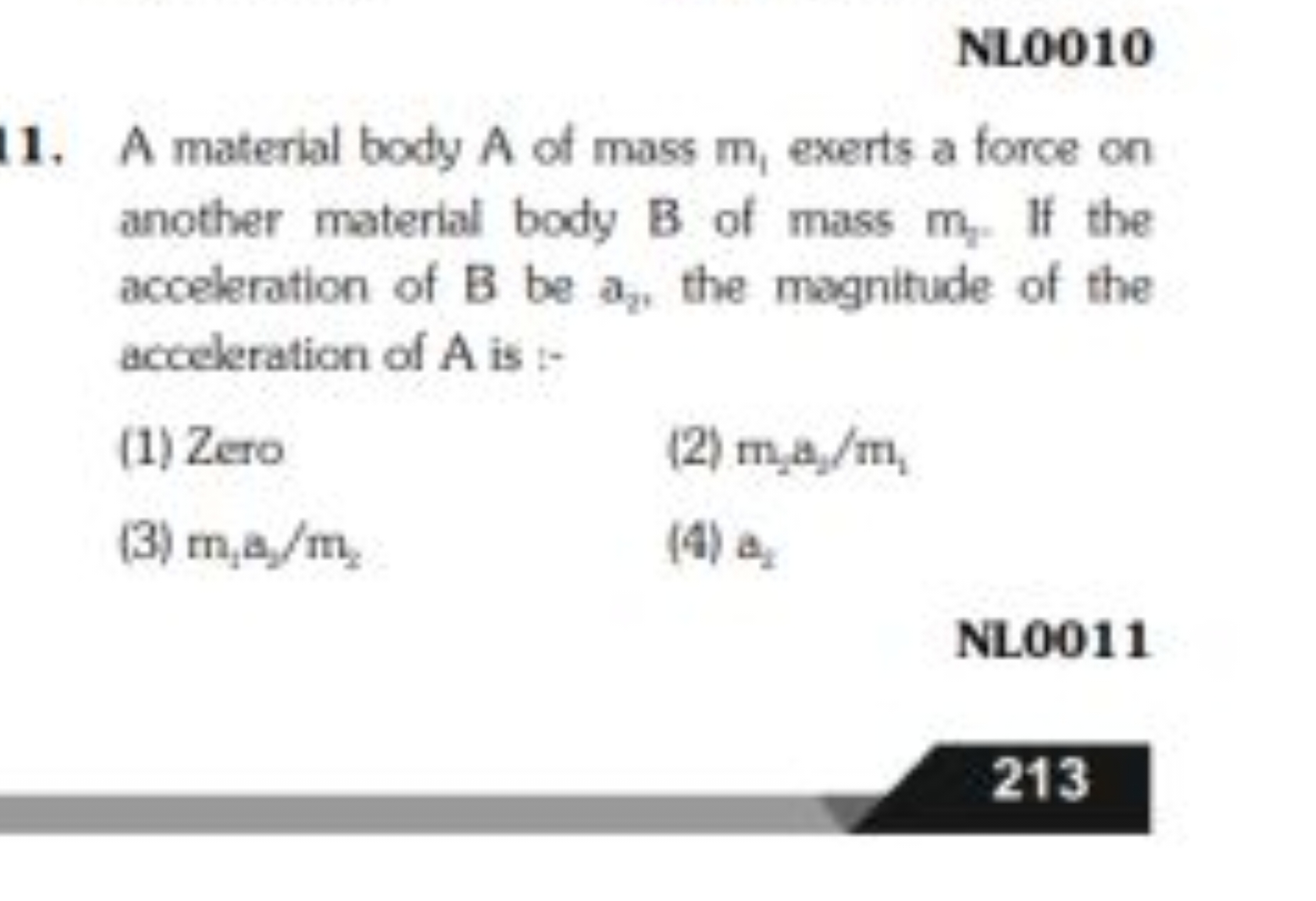 NLOO10
1. A material body A of mass m1​ exerts a force on another mate