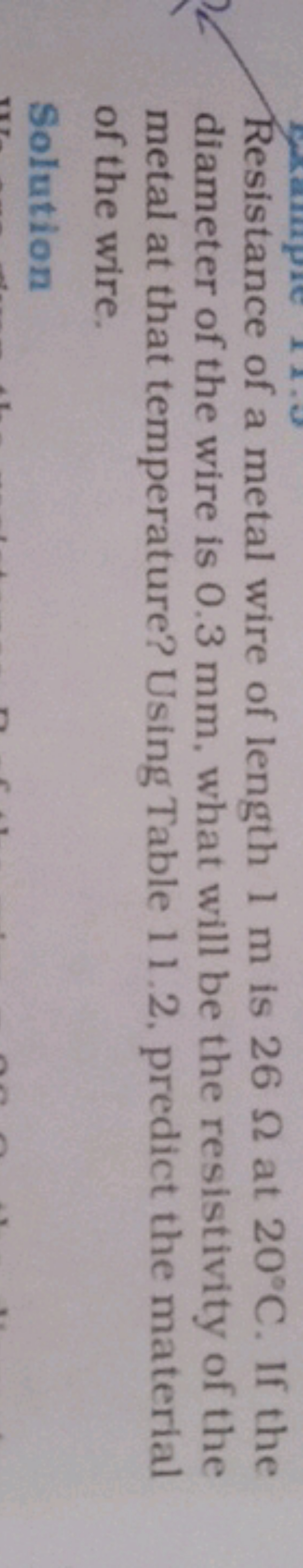 Resistance of a metal wire of length 1 m is 26 Q2 at 20°C. If the
diam