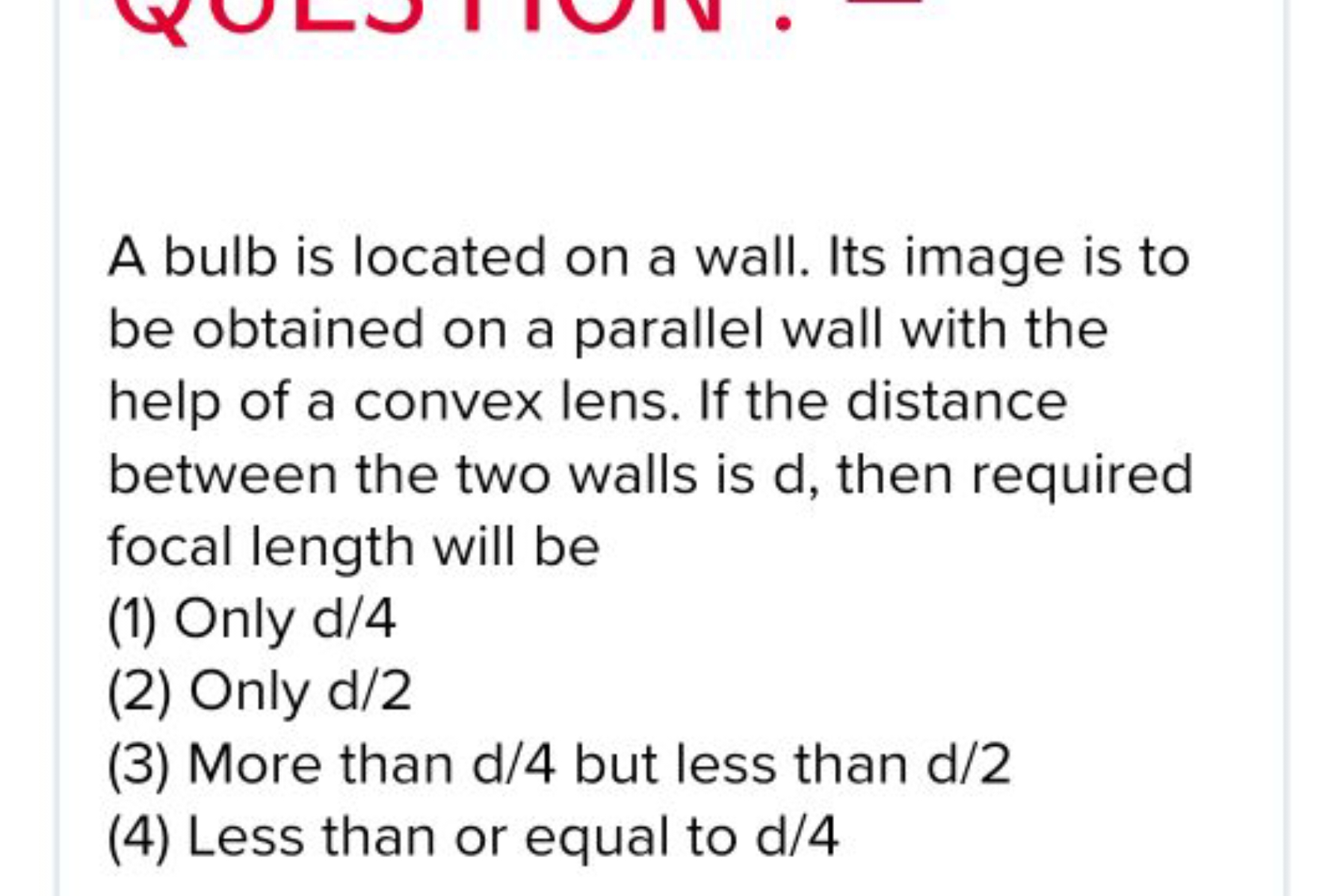 A bulb is located on a wall. Its image is to be obtained on a parallel