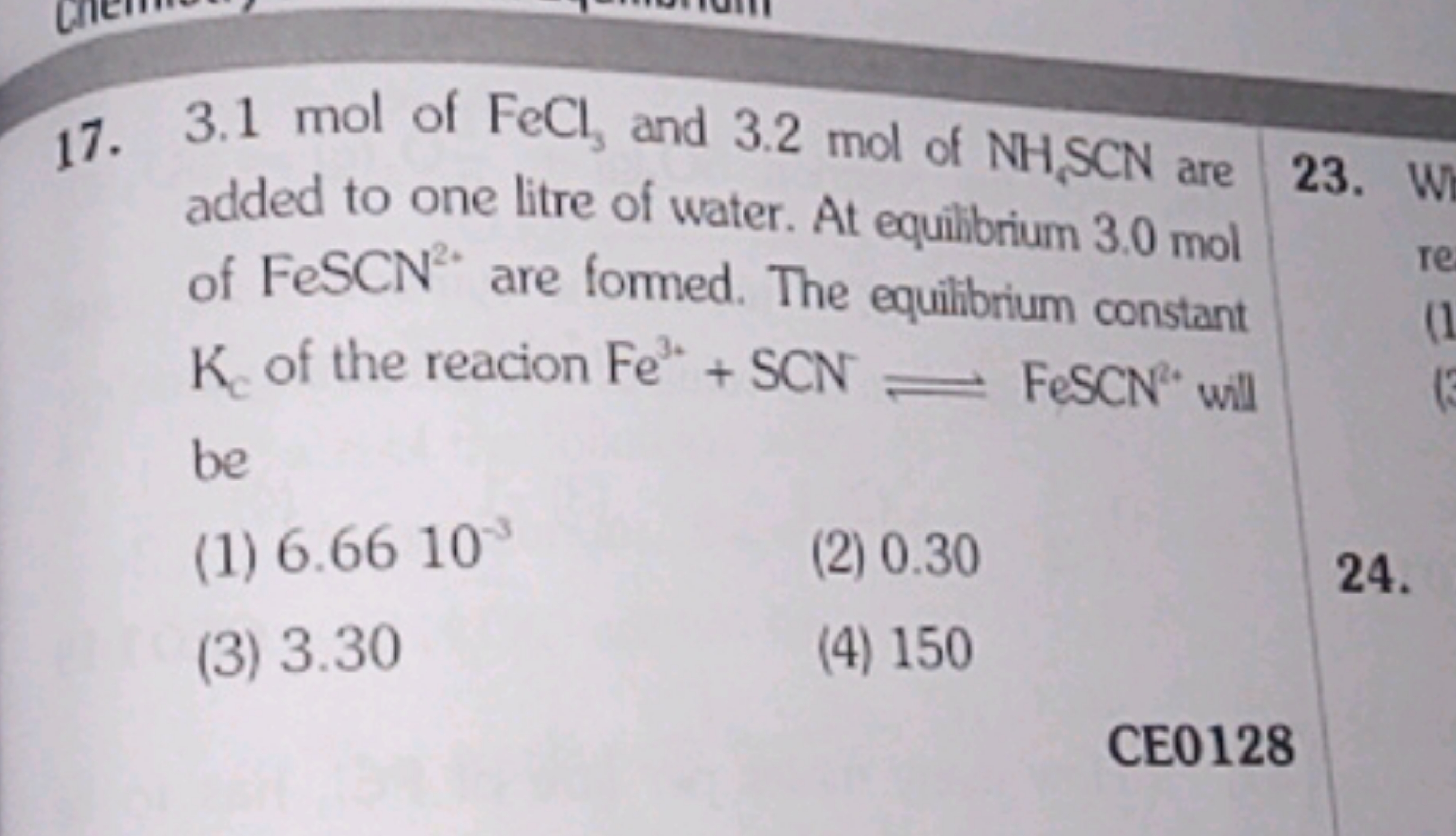 17. 3.1 mol of FeCl3​ and 3.2 mol of NHS​SCN3​ are added to one litre 