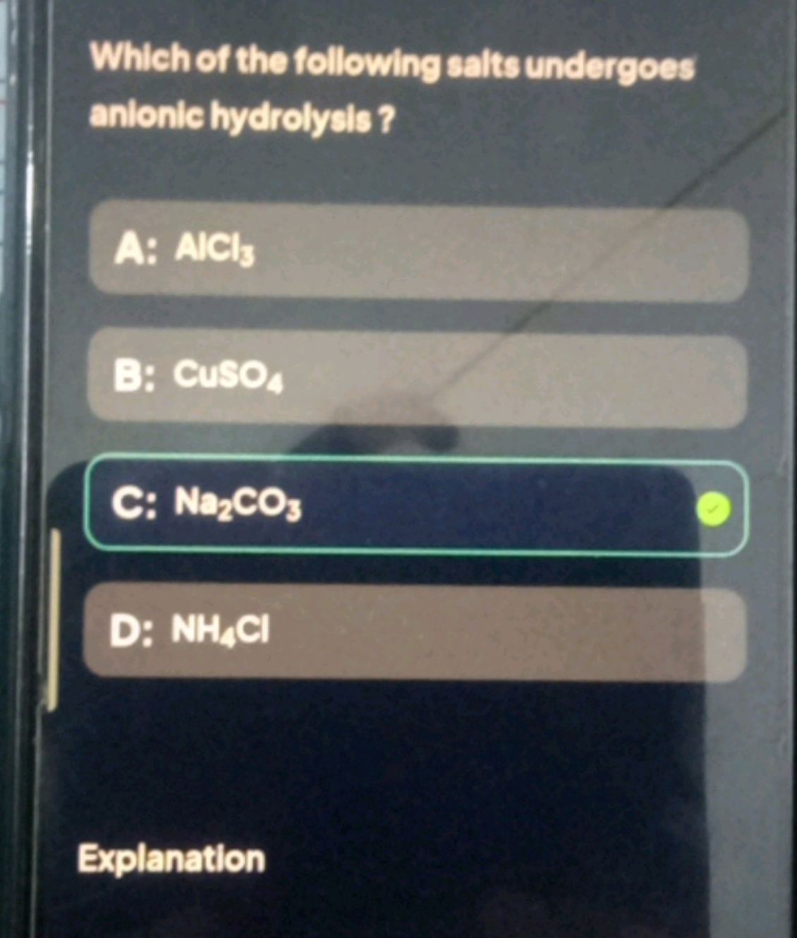 Which of the following salts undergoes antonic hydrolysls?
A:AlCl3​
Cu