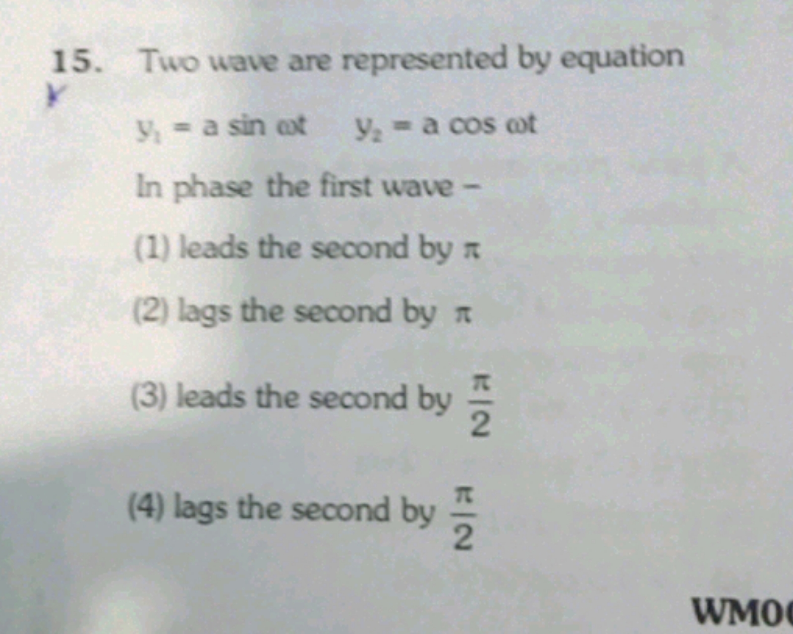 15. Two wave are represented by equation y1​=asinωty2​=acosωt In phase