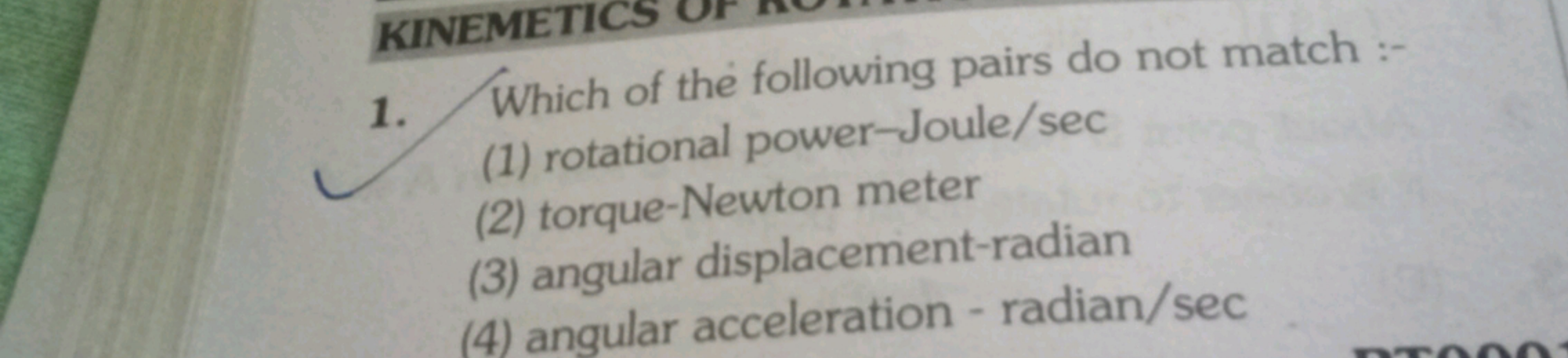 KINEMETICS
1. Which of the following pairs do not match :-
(1) rotatio