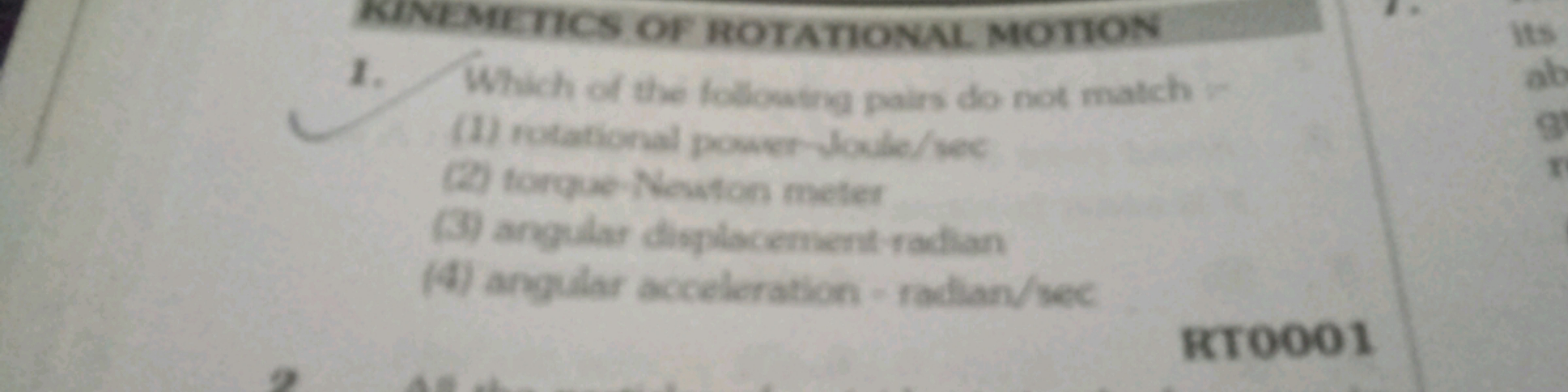 KENEMETRCS OF ROTATIONAL MOTION
1. Which of the followera pairs do not