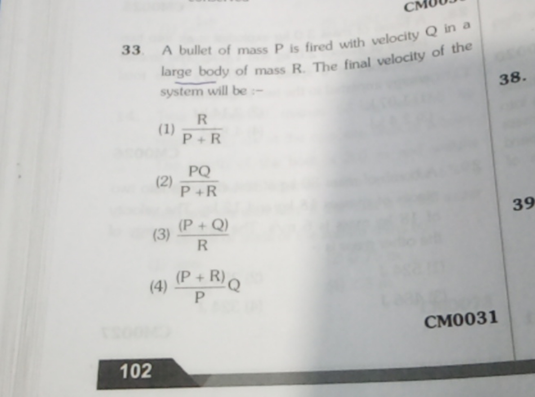 33. A bullet of mass P is fired with velocity Q in a large body of mas