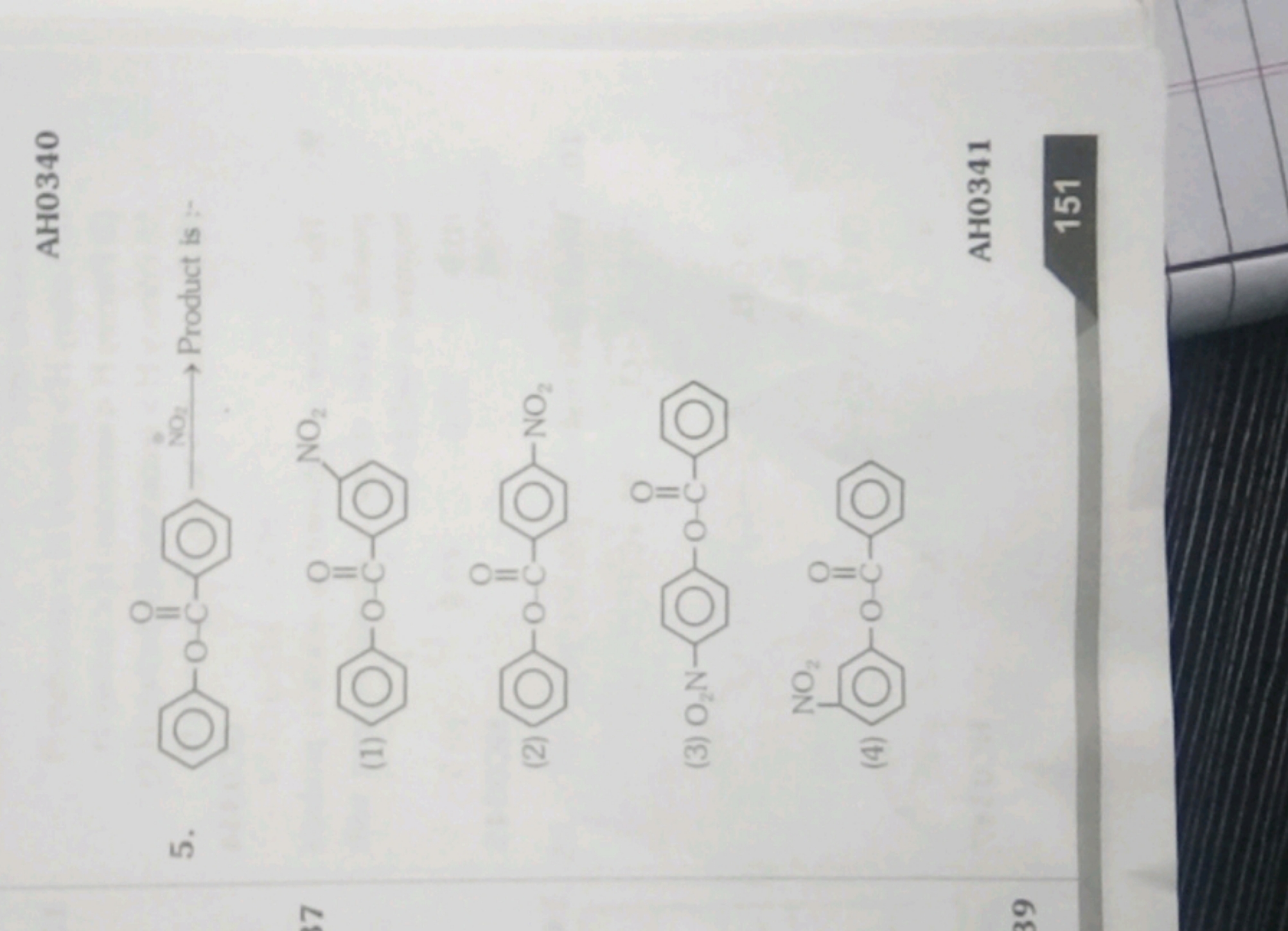 7
89
5.
(1)
AH0340
NO Product is :-
NO2
(2)
NO₂
ON-O
(3) O₂N-
(4)
NO₂
