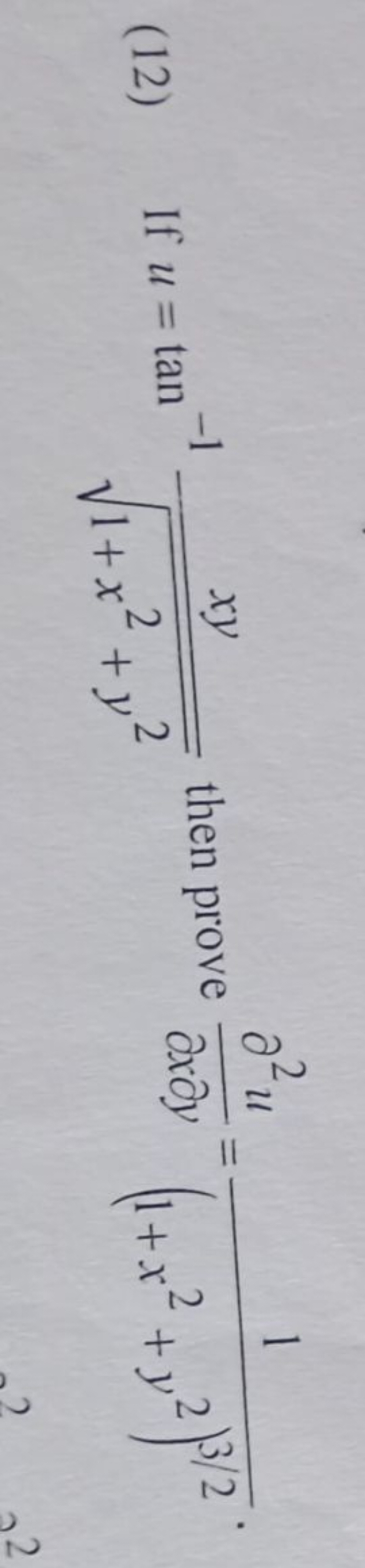 (12) If u=tan−11+x2+y2​xy​ then prove ∂x∂y∂2u​=(1+x2+y2)3/21​.