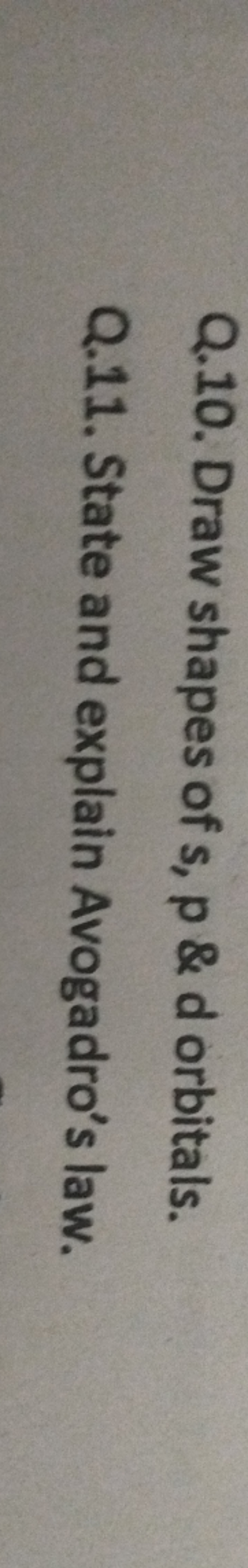 Q.10. Draw shapes of s,p \& d orbitals.
Q.11. State and explain Avogad